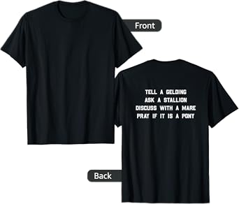 Tell a Gelding ask a stallion discuss with a mare pray T-Shirt