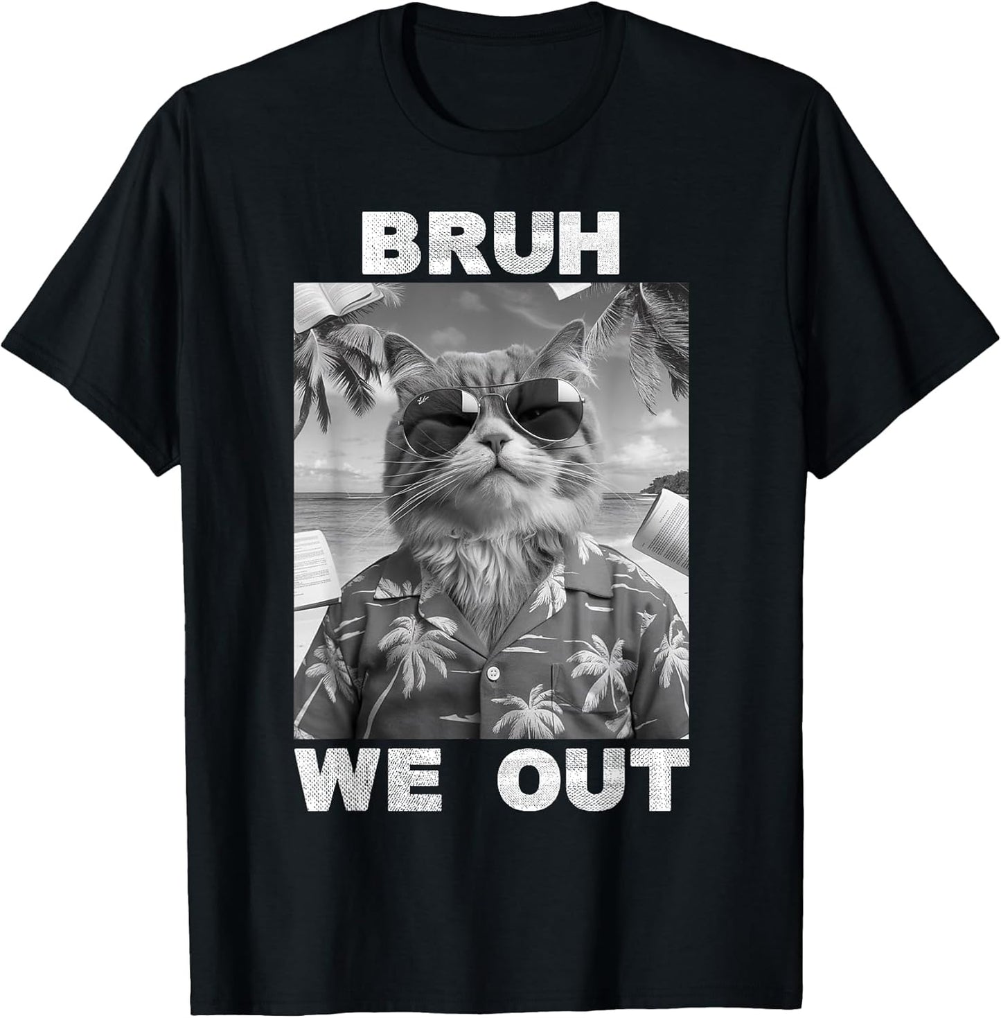 Bruh We Out End of School Year Happy Last Day School Teacher T-Shirt