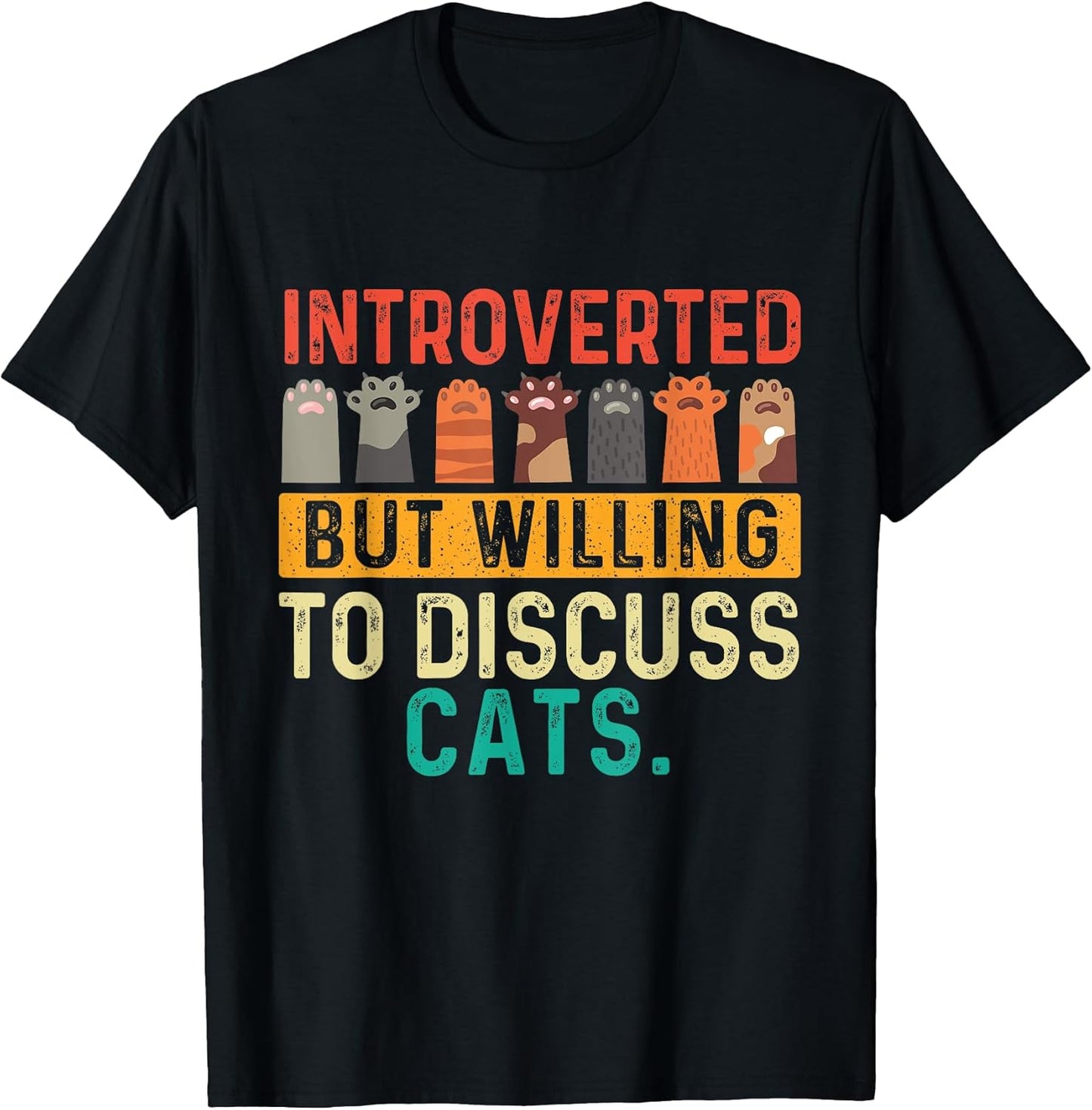 Introverted But Willing To Discuss Cats - Paws Kitten Lover T-Shirt