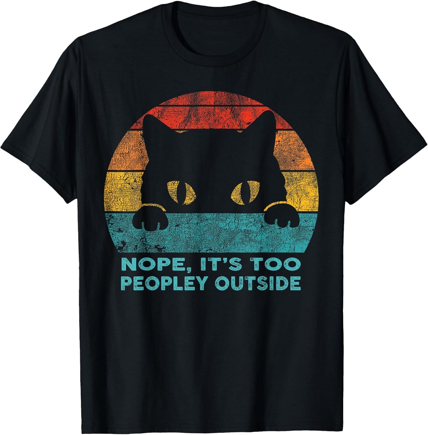 Nope it's too Peopley Outside for Introvert and Cat Lover T-Shirt