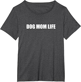 Dog Mom Life T-shirt