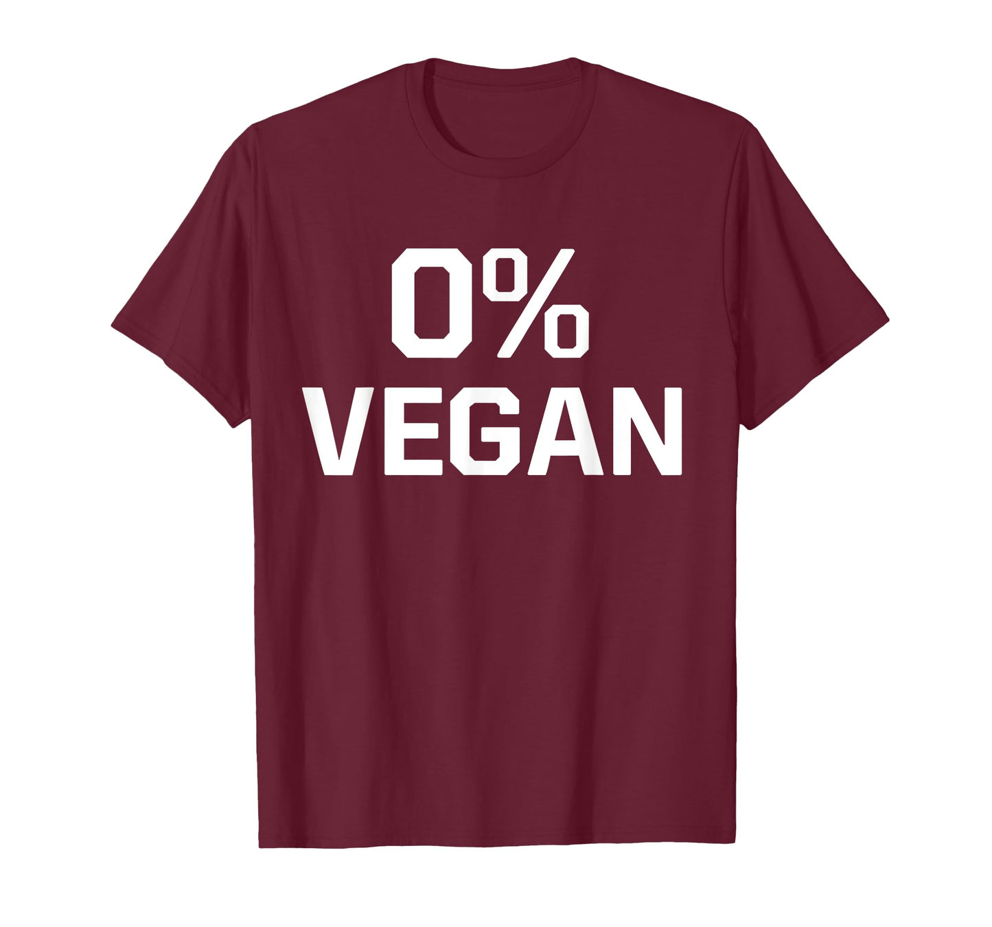 Zero Percent Vegan Sarcastic Funny Gift T-Shirt