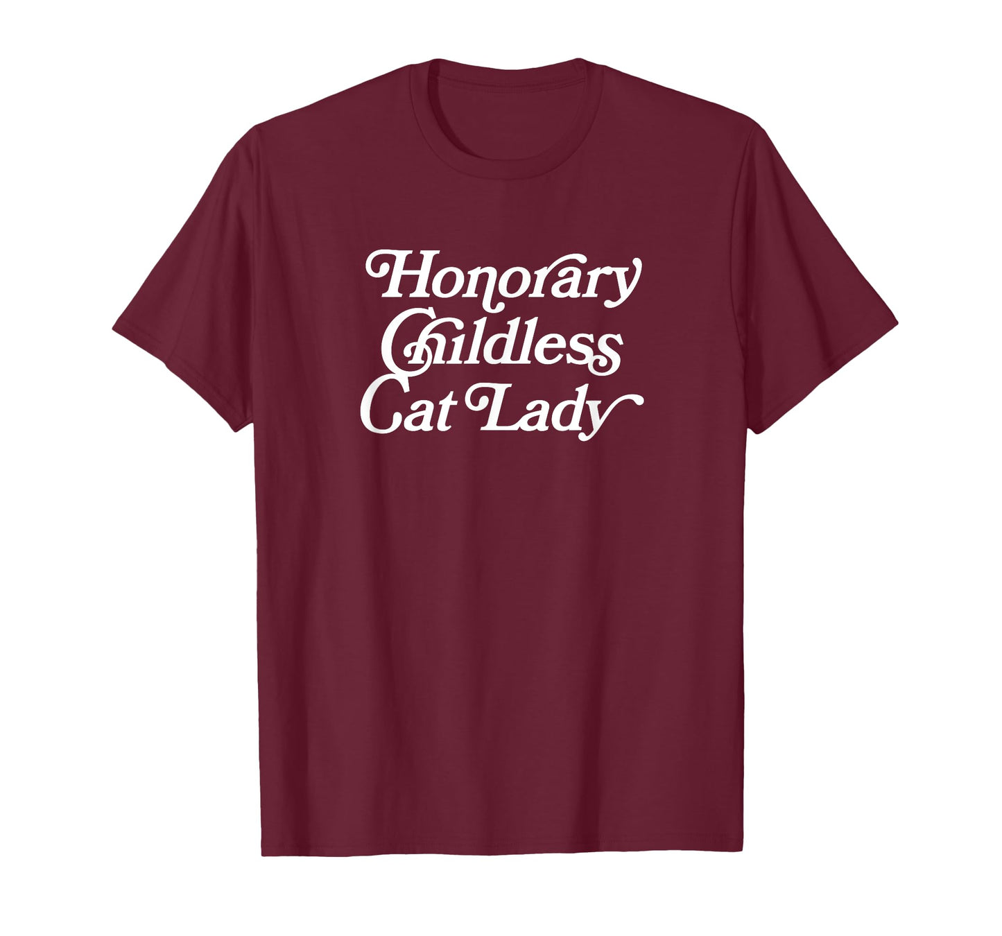 Honorary Childless Cat Lady - Funny Statement T-Shirt