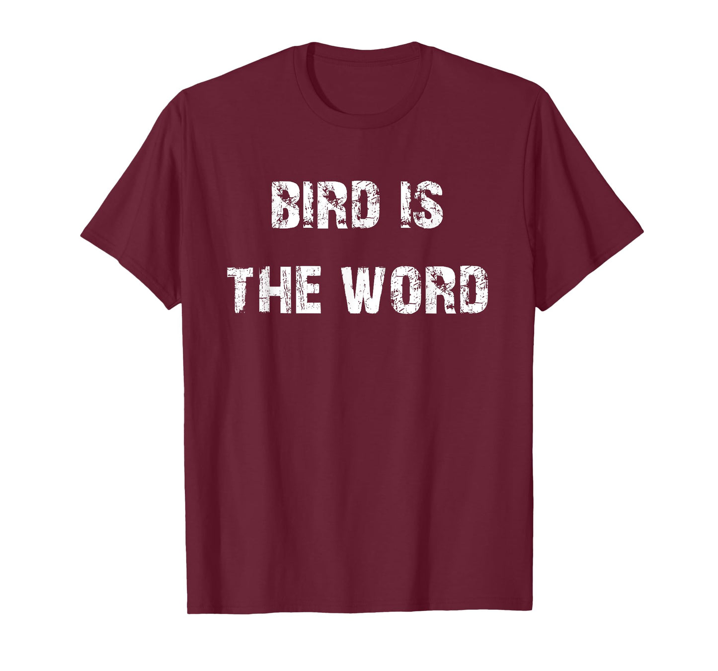 Bird is the Word Funny T-Shirt