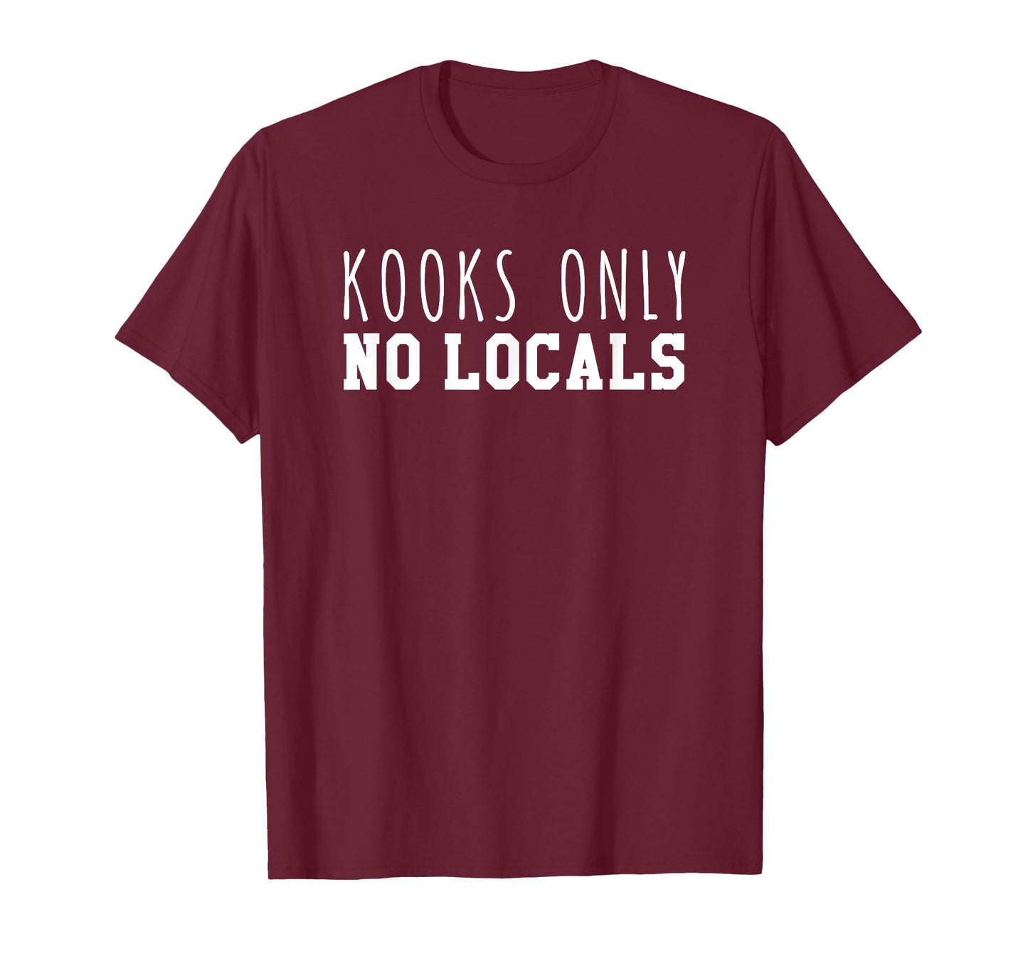 Kooks Only No Locals T-Shirt T-Shirt