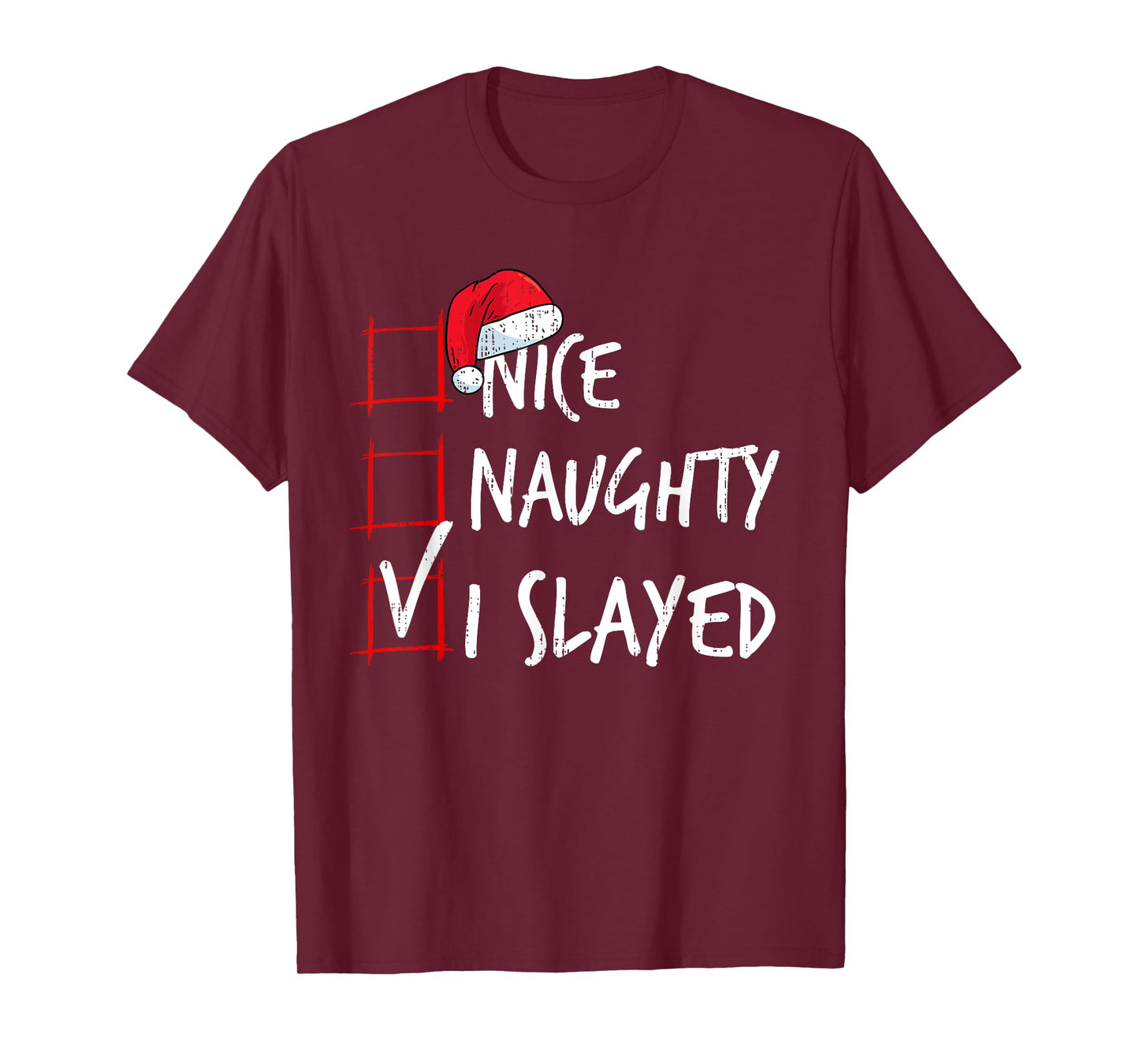 Nice Naughty I Slayed Christmas List Santa Costume Xmas T-Shirt