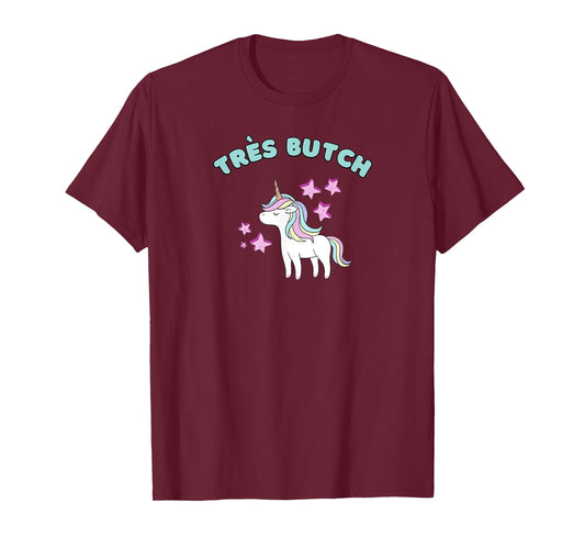 Trés Butch Rainbow Unicorn Ironic T-Shirt