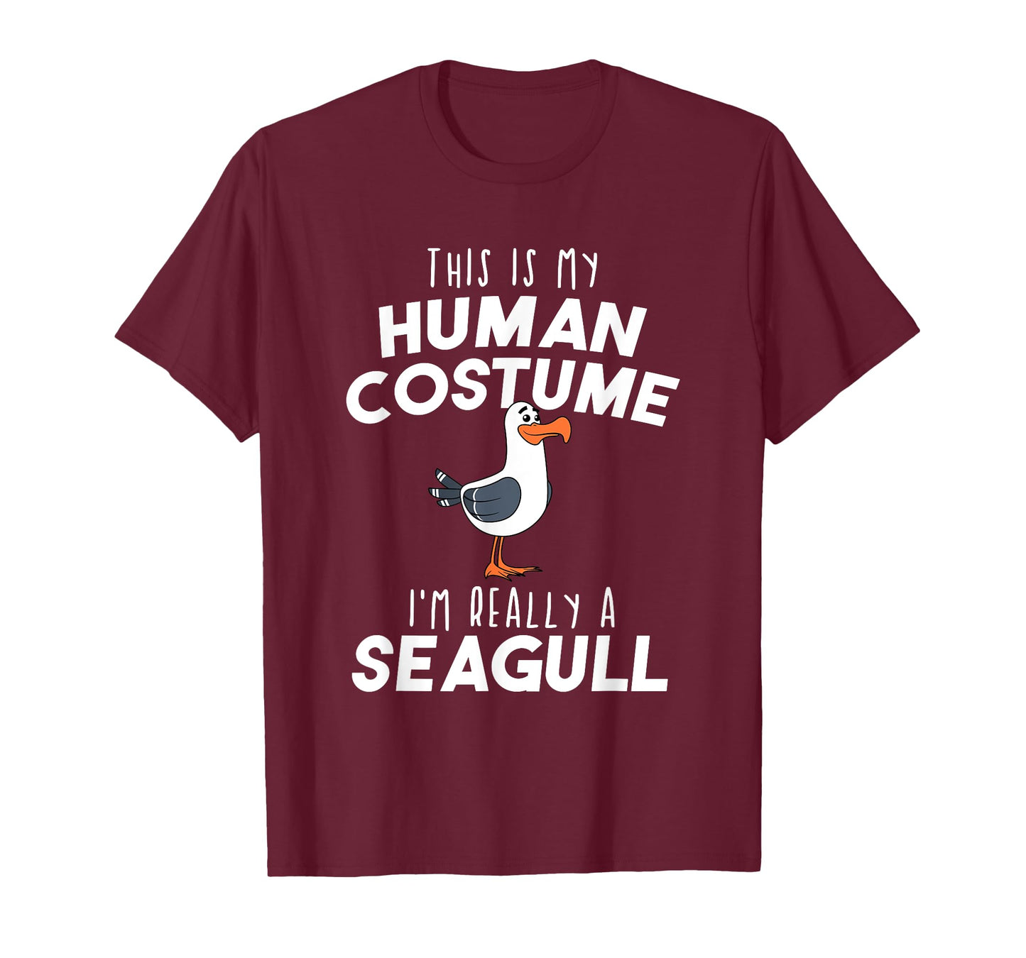 My Human Costume I'm Really A Seagull Funny Bird Lover Gift T-Shirt