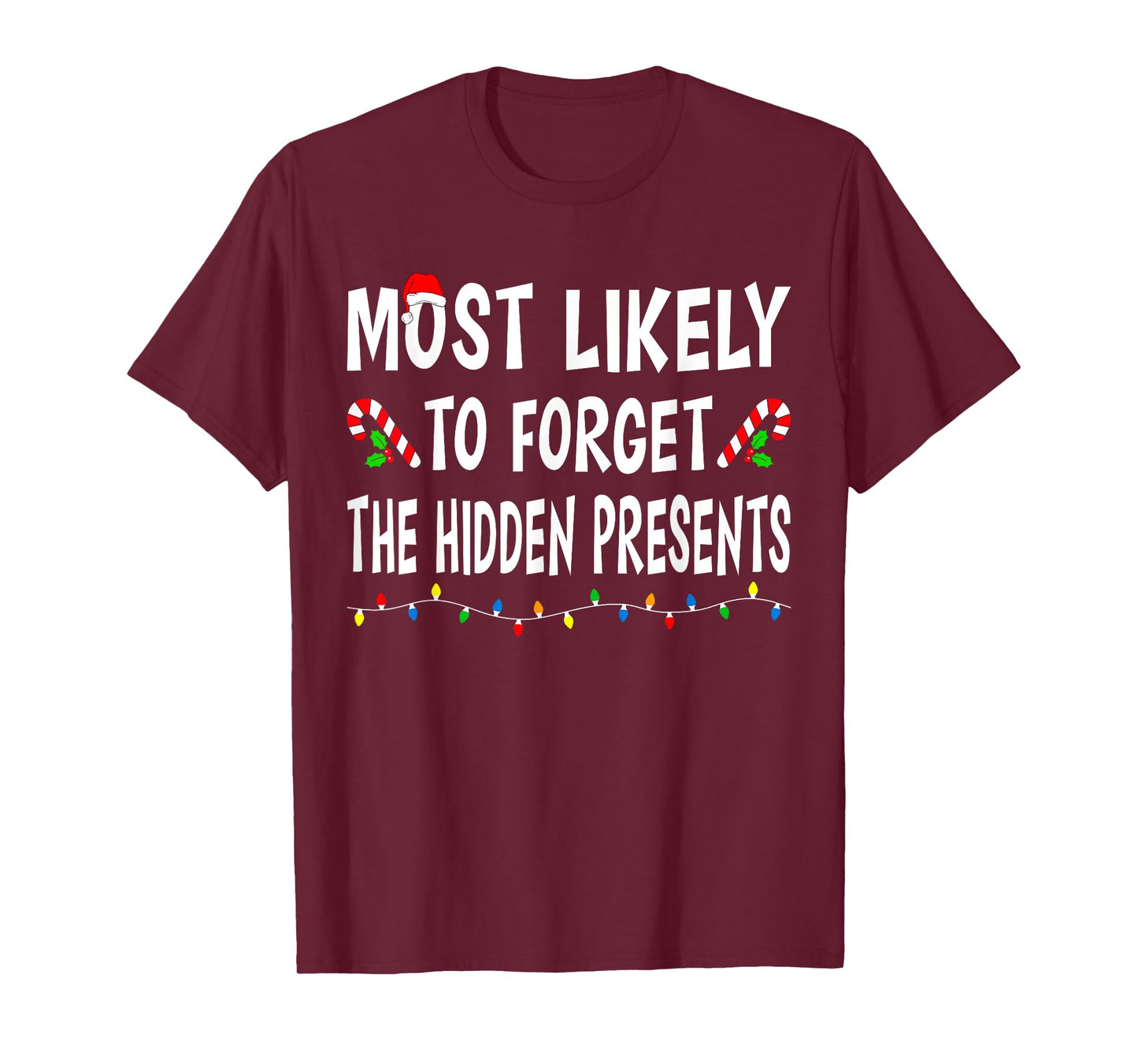 Most Likely To Forget Hidden Presents Funny Family Christmas T-Shirt