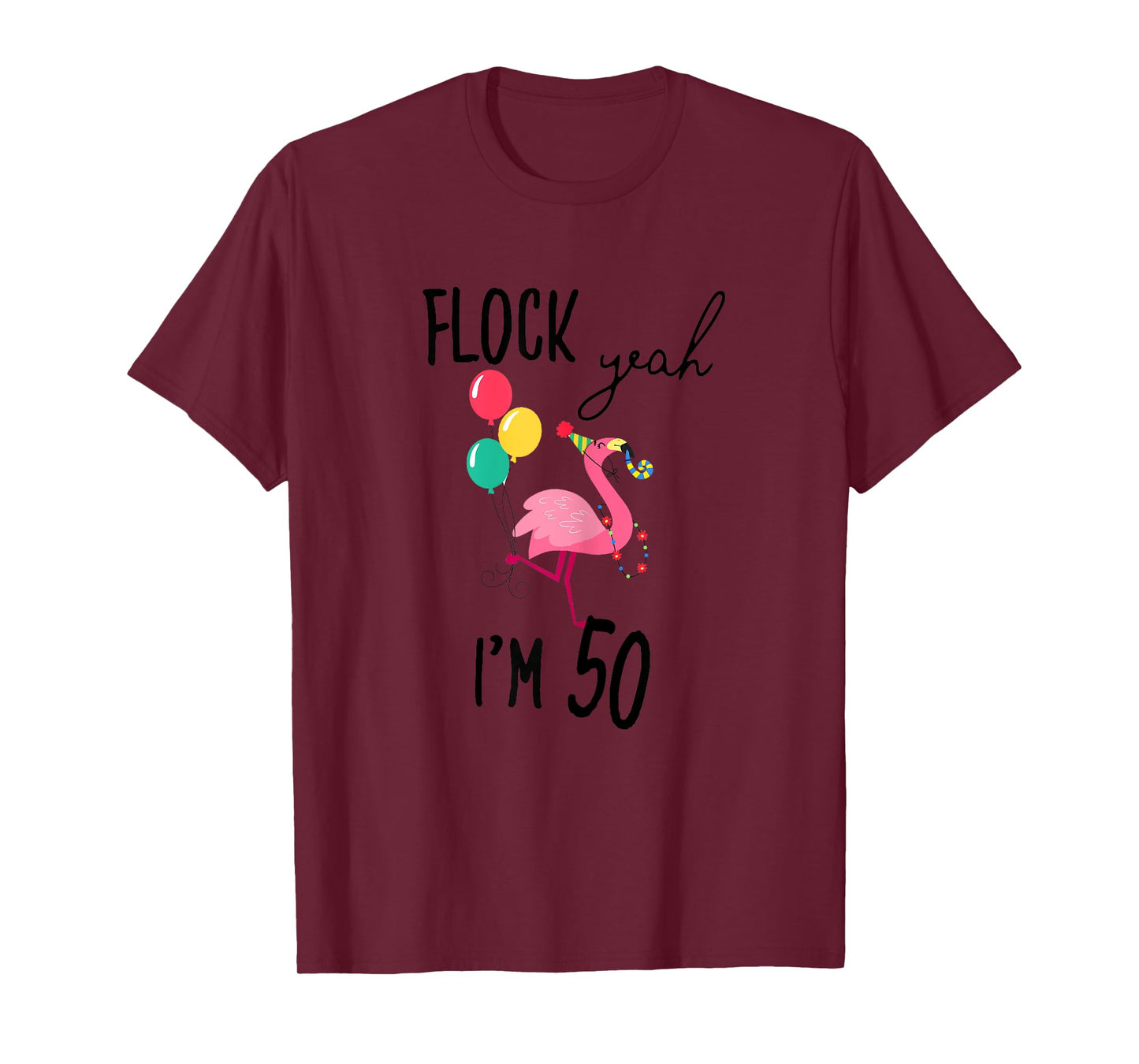 Flock Yeah I'M 50 Flamingo Birthday Fiftieth 50th Fifty Girl T-Shirt