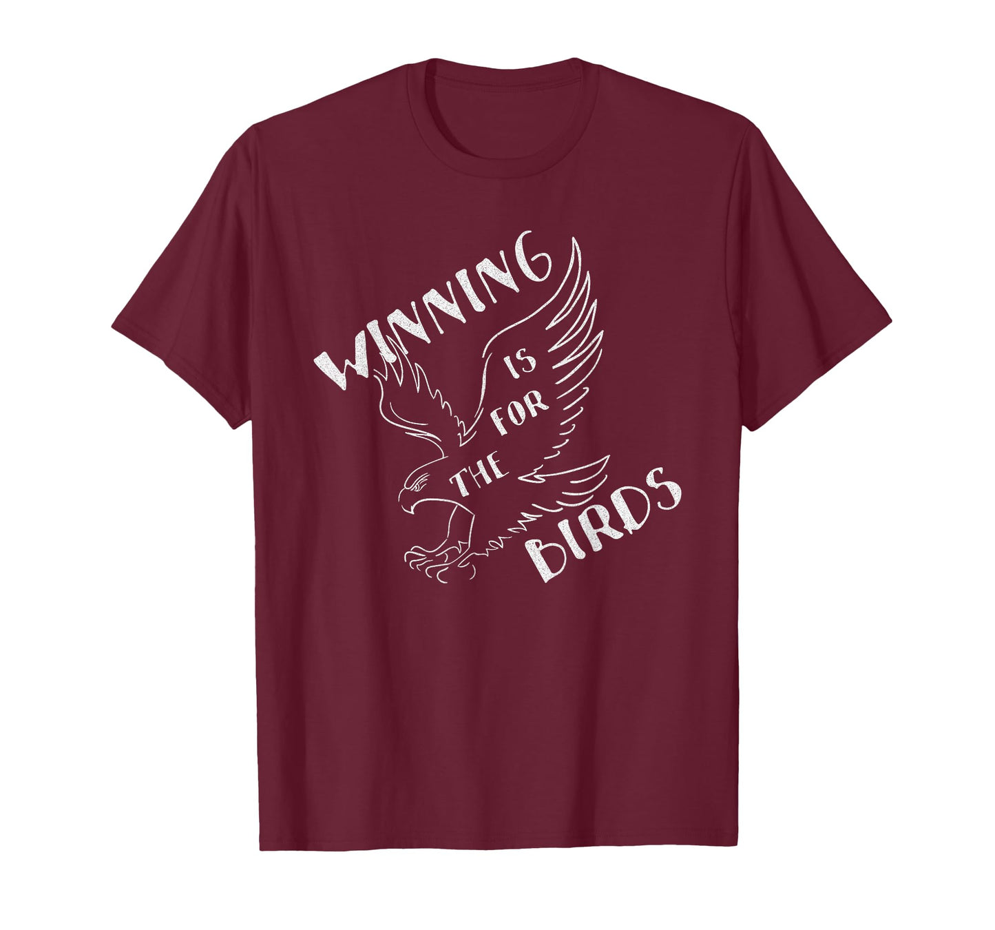 Funny Winning Is For The Birds T-Shirt T-Shirt