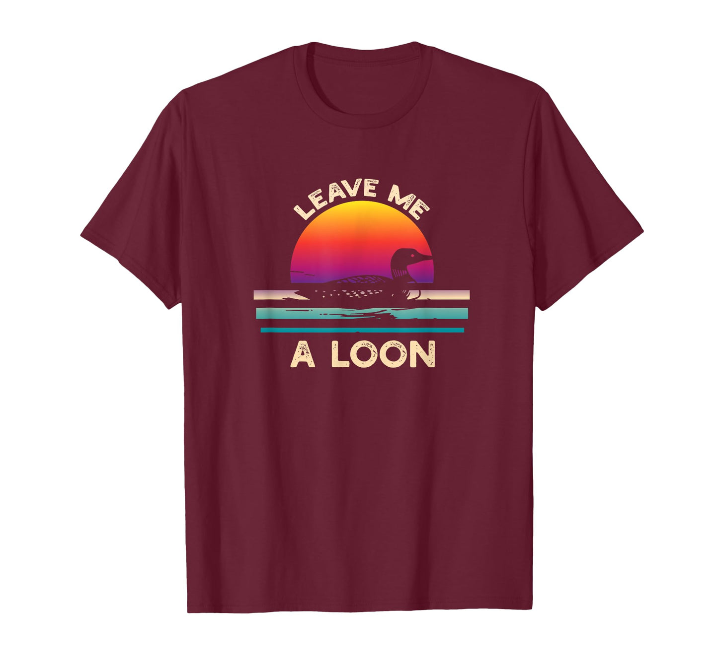 Leave Me A Loon Funny Loon Birdwatching T-Shirt