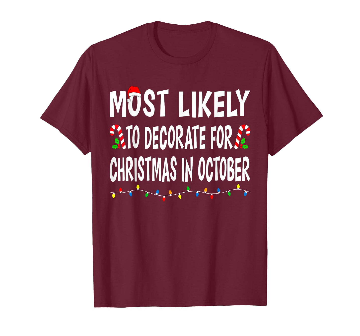 Most Likely To Decorate Christmas In October Funny Family T-Shirt