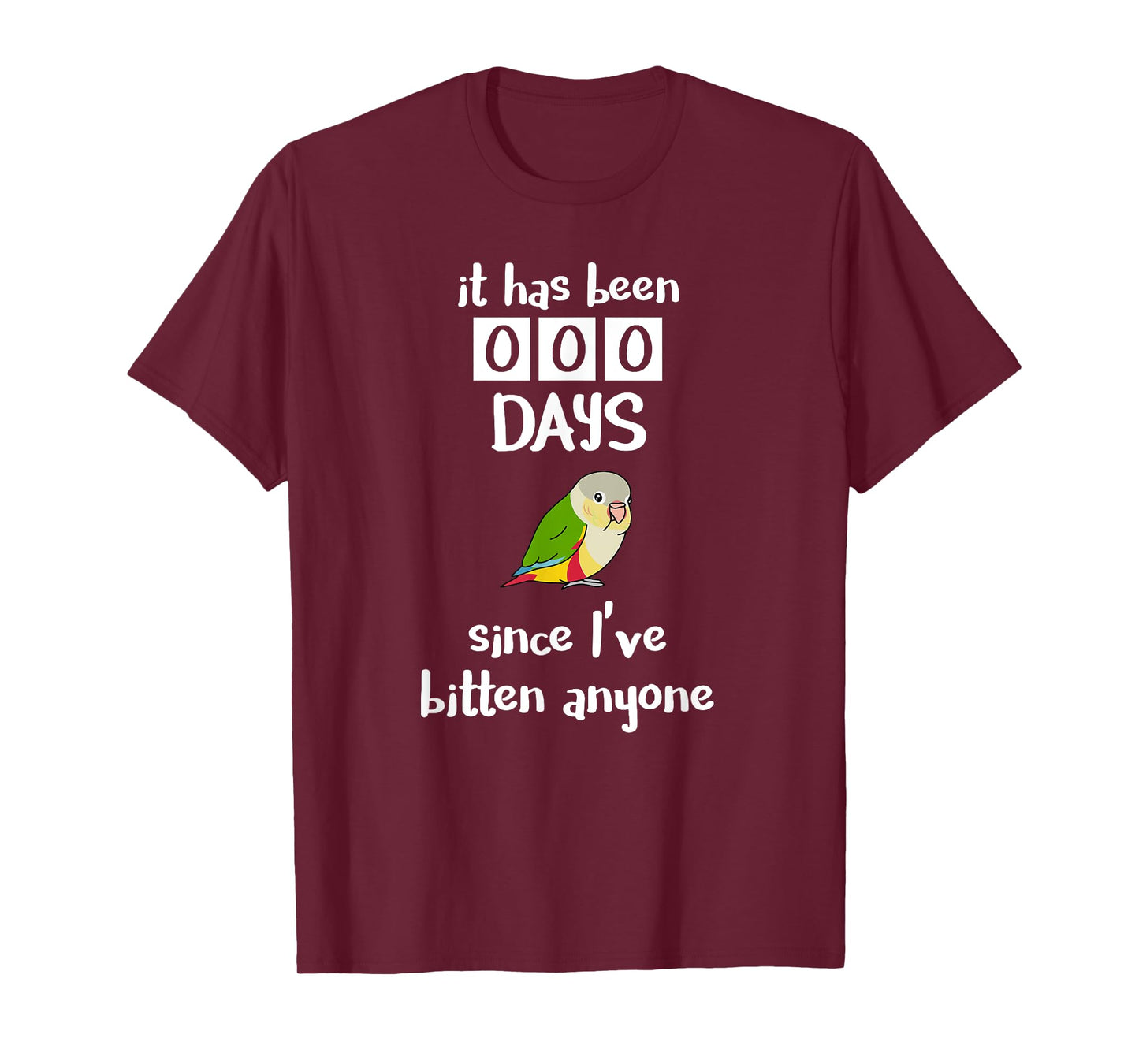It has been 0 days since I've bitten anyone Pineapple Conure T-Shirt