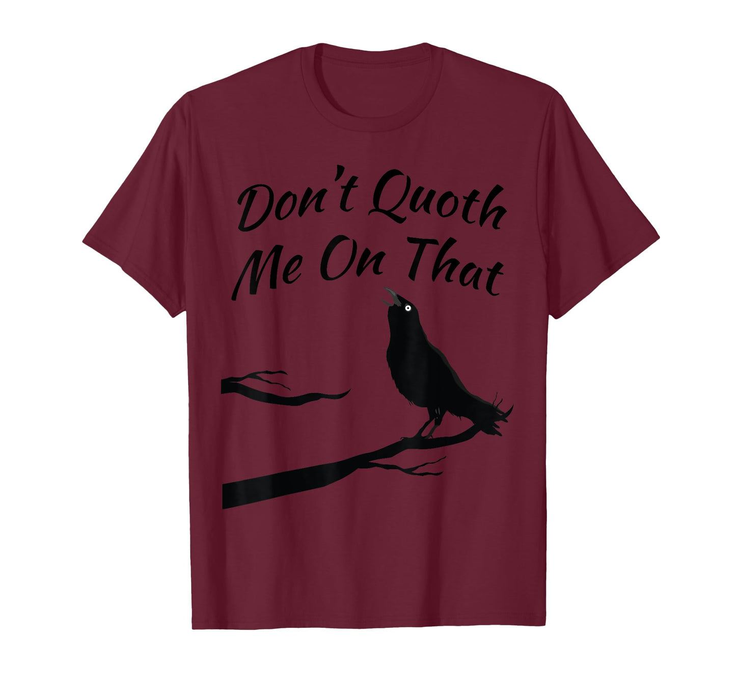 Funny Edgar Allan Poe Quoth The Raven Nevermore Quote T-Shirt