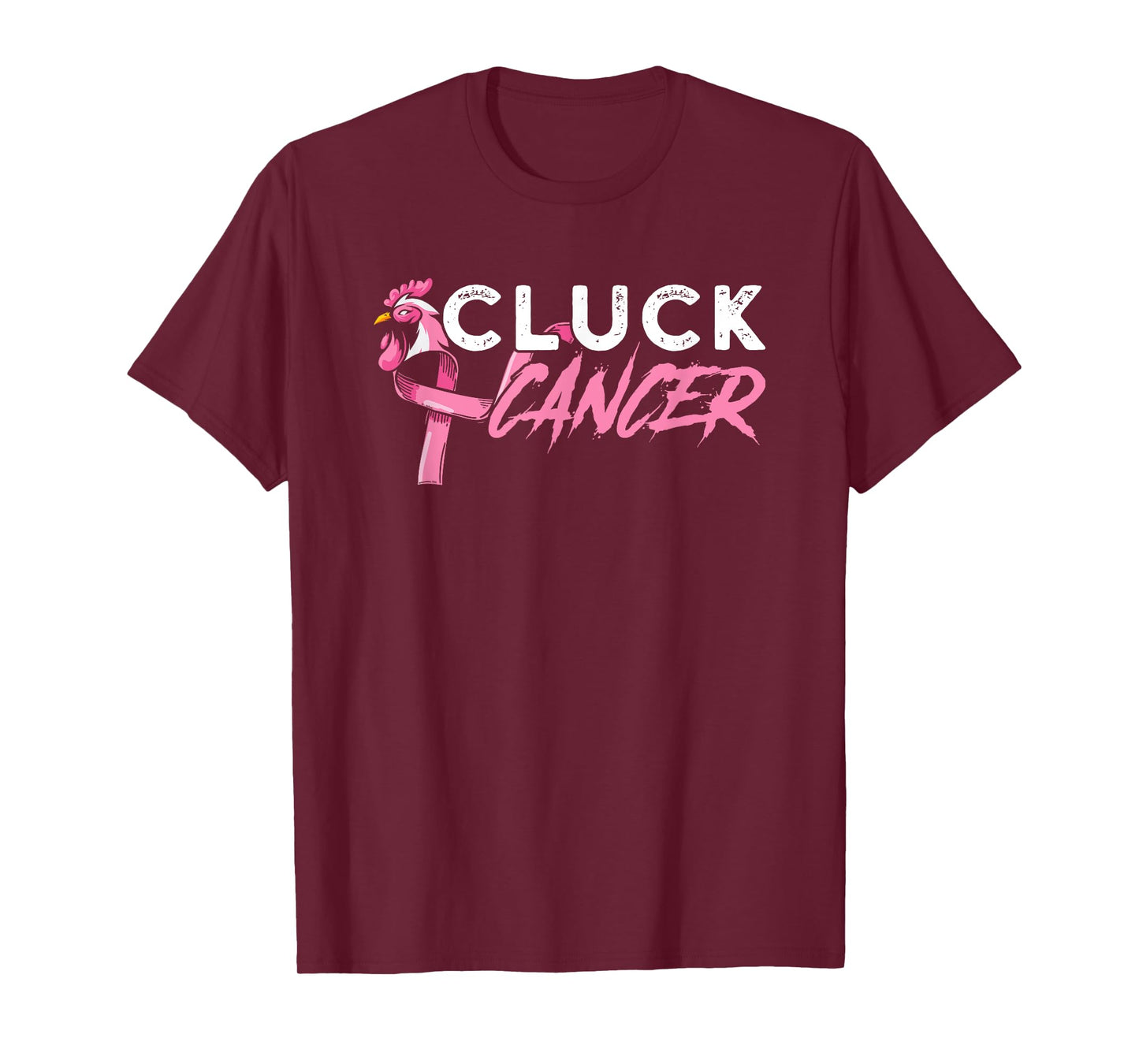Cluck Cancer A Breast Cancer And Chicken Farm Enthusiast T-Shirt