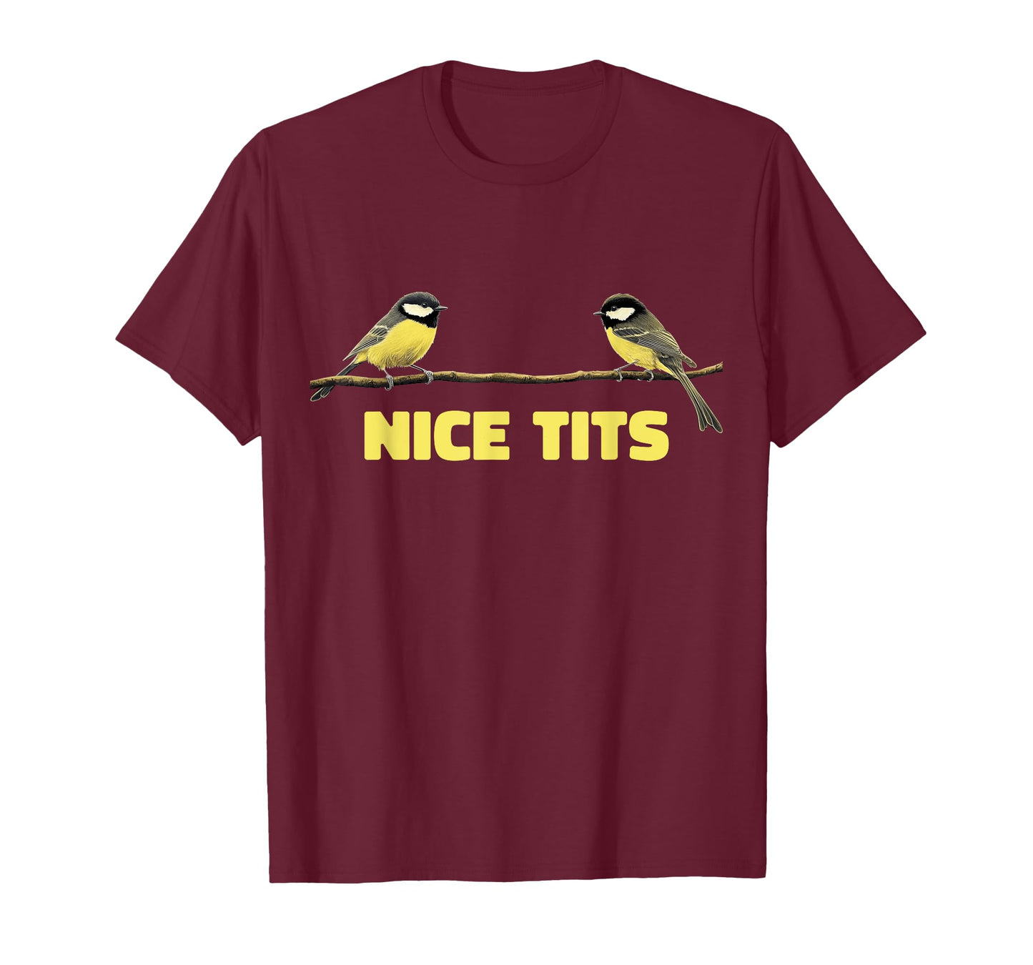 Nice Tits Funny Great Tit Birds On Tree Nature Birdwatching T-Shirt