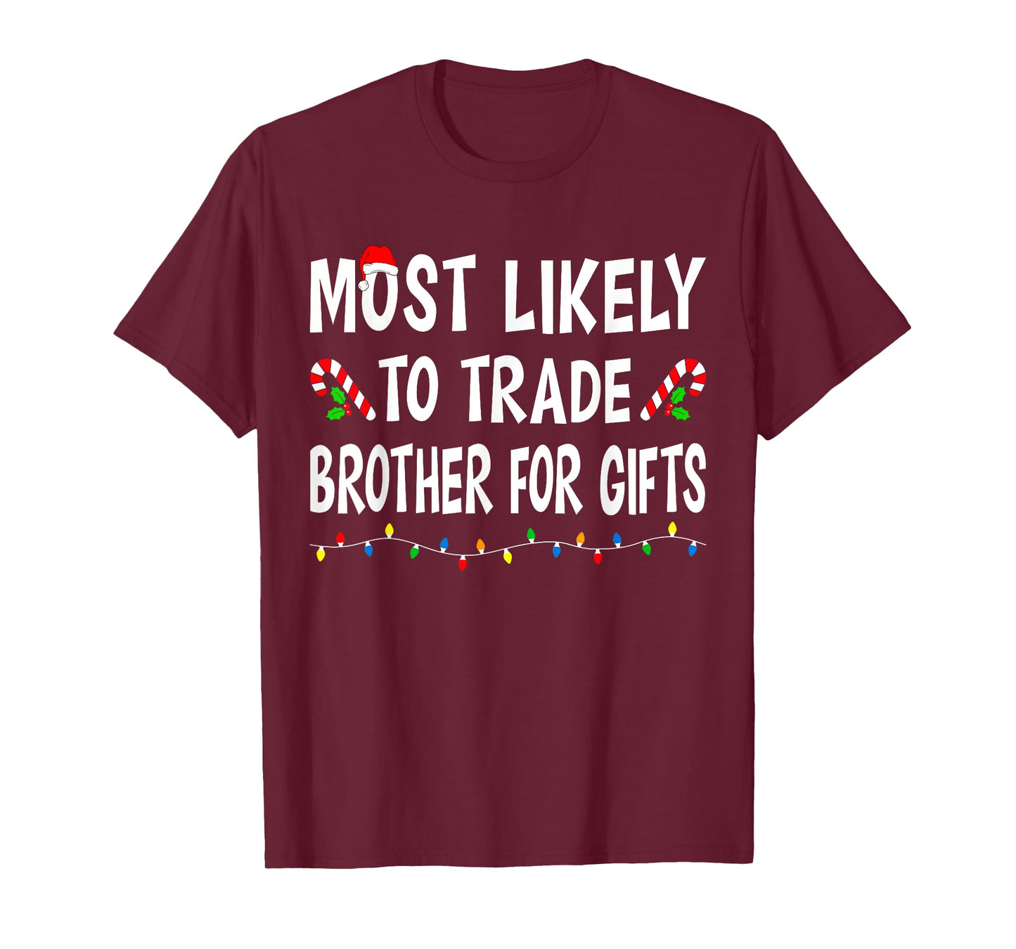 Most Likely To Trade Brother Gifts Funny Family Christmas T-Shirt
