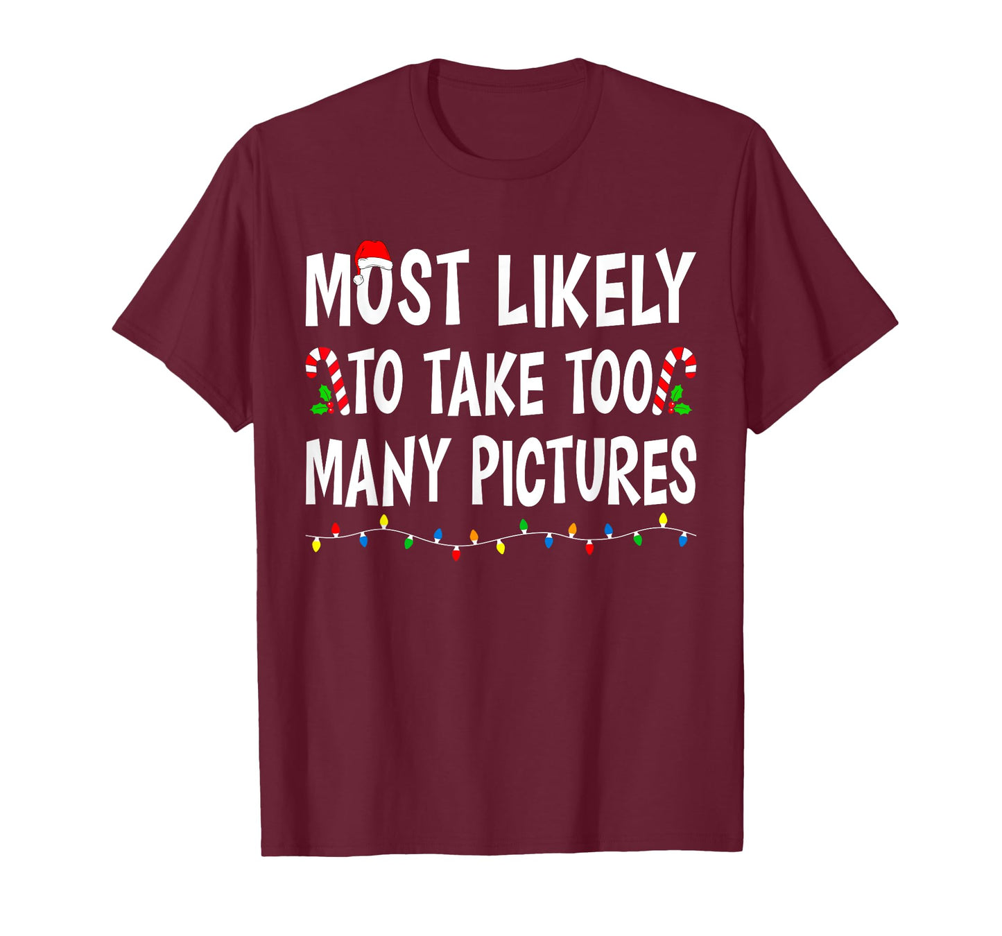 Most Likely To Take Too Many Pictures Funny Family Christmas T-Shirt