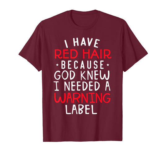Kids i have red hair because god knew i needed a warning lab T-Shirt