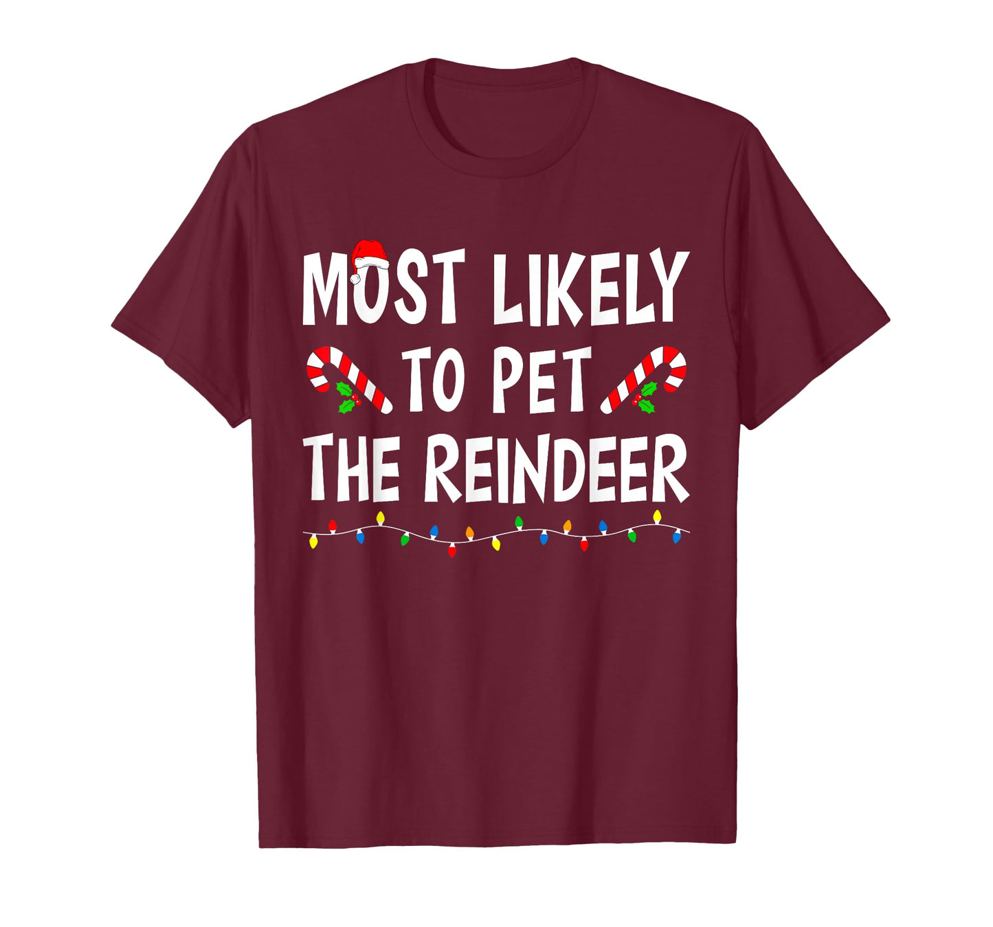 Most Likely To Pet The Reindeer Xmas Funny Family Christmas T-Shirt
