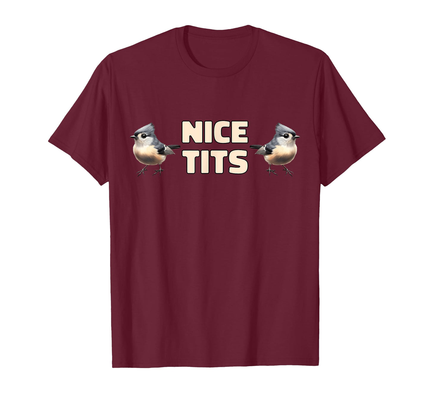Nice Tits Funny Tufted Titmouse Birds Nature Birdwatching T-Shirt