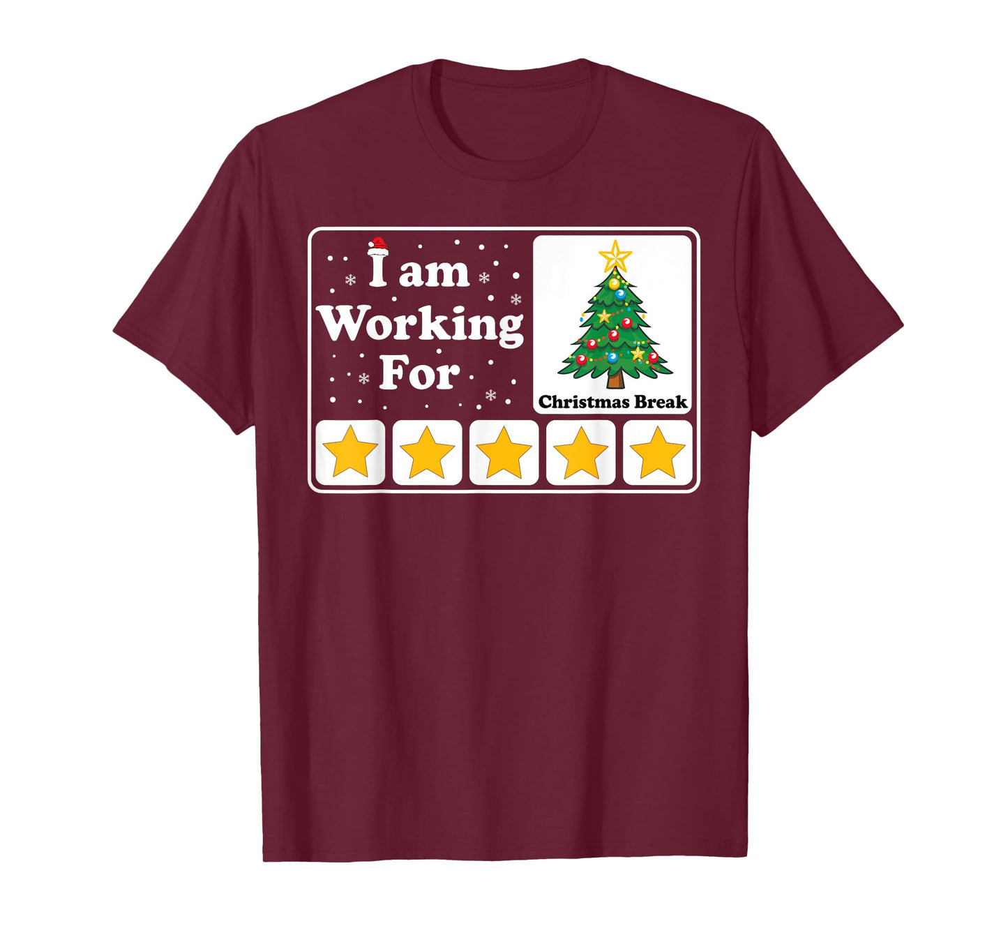 I Am Working For Christmas Break 5 Stars Xmas Tree T-Shirt