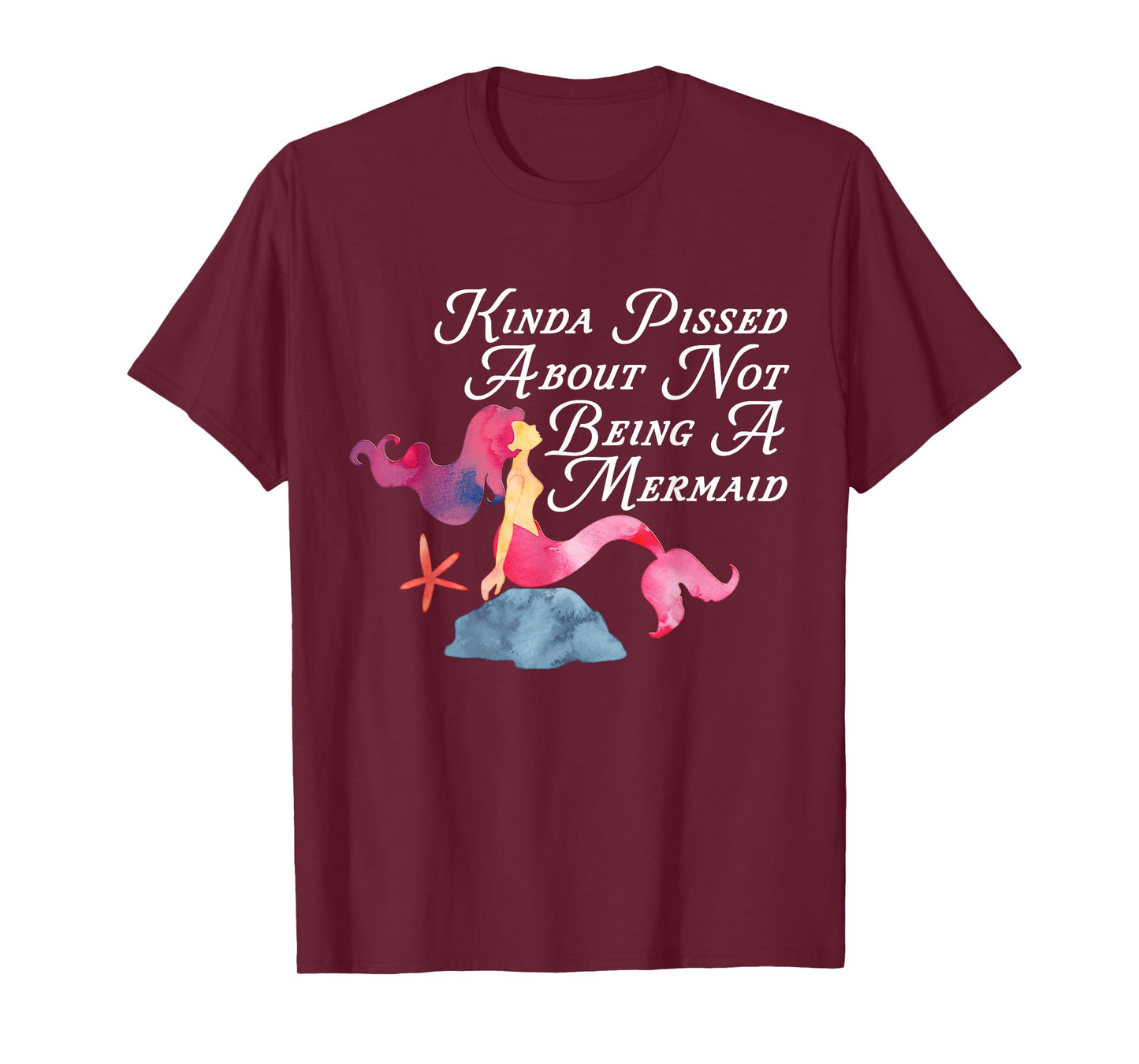 Kinda Pissed About Not Being A Mermaid Funny Magical T-Shirt T-Shirt