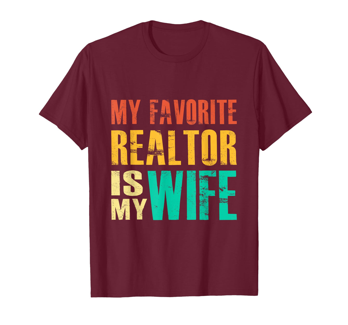 My Favorite Realtor Is My Wife T-Shirt