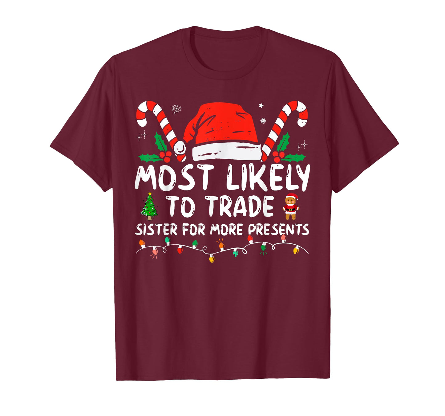 Most Likely To Trade Sister For More Presents Family Xmas T-Shirt
