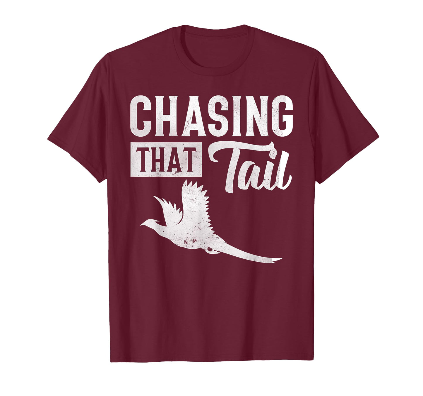 Pheasant Bird Hunter Chasing That Tail T-Shirt