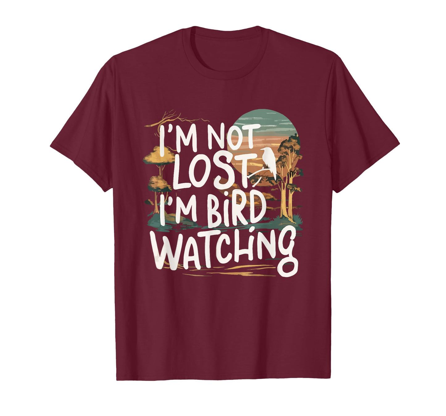 Funny I'm Not Lost I'm Birdwatching Birdwatcher Bird Lover T-Shirt