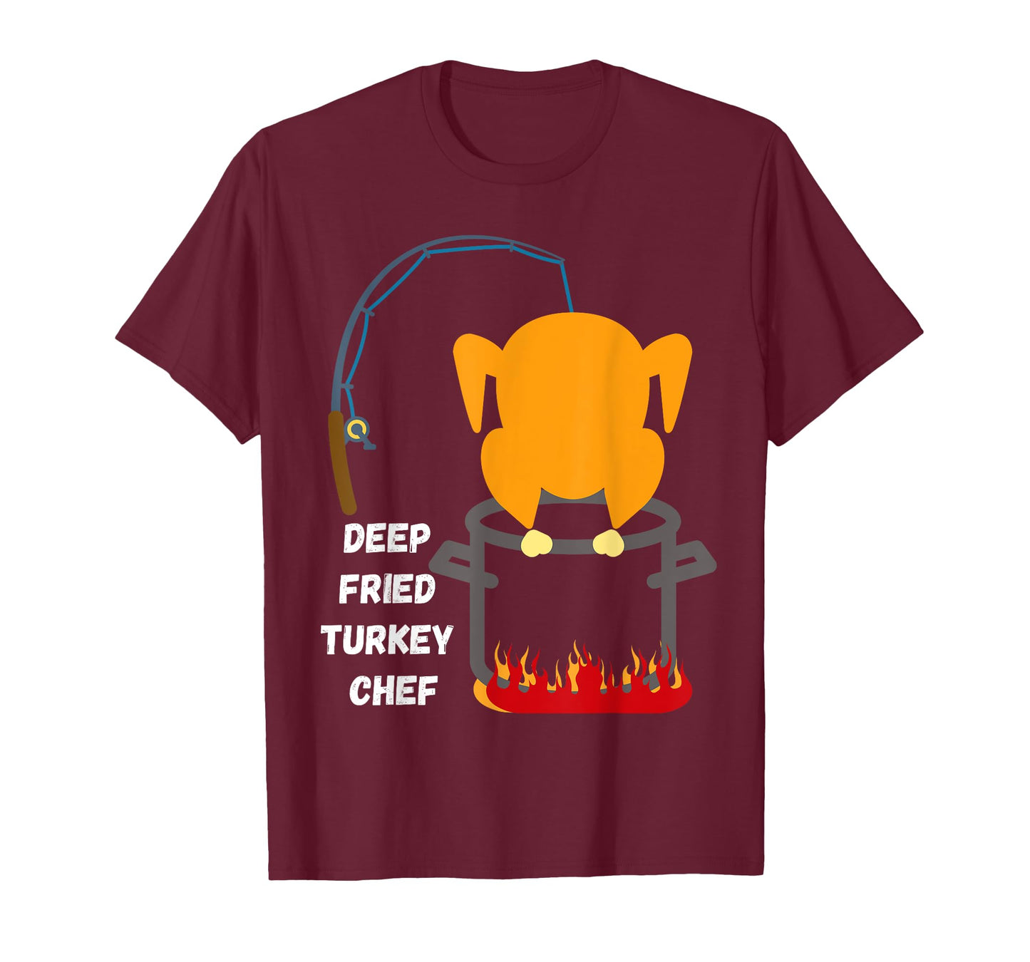 Deep Fried Turkey Chef! Funny Thanksgiving Meal! Funny Fun T-Shirt