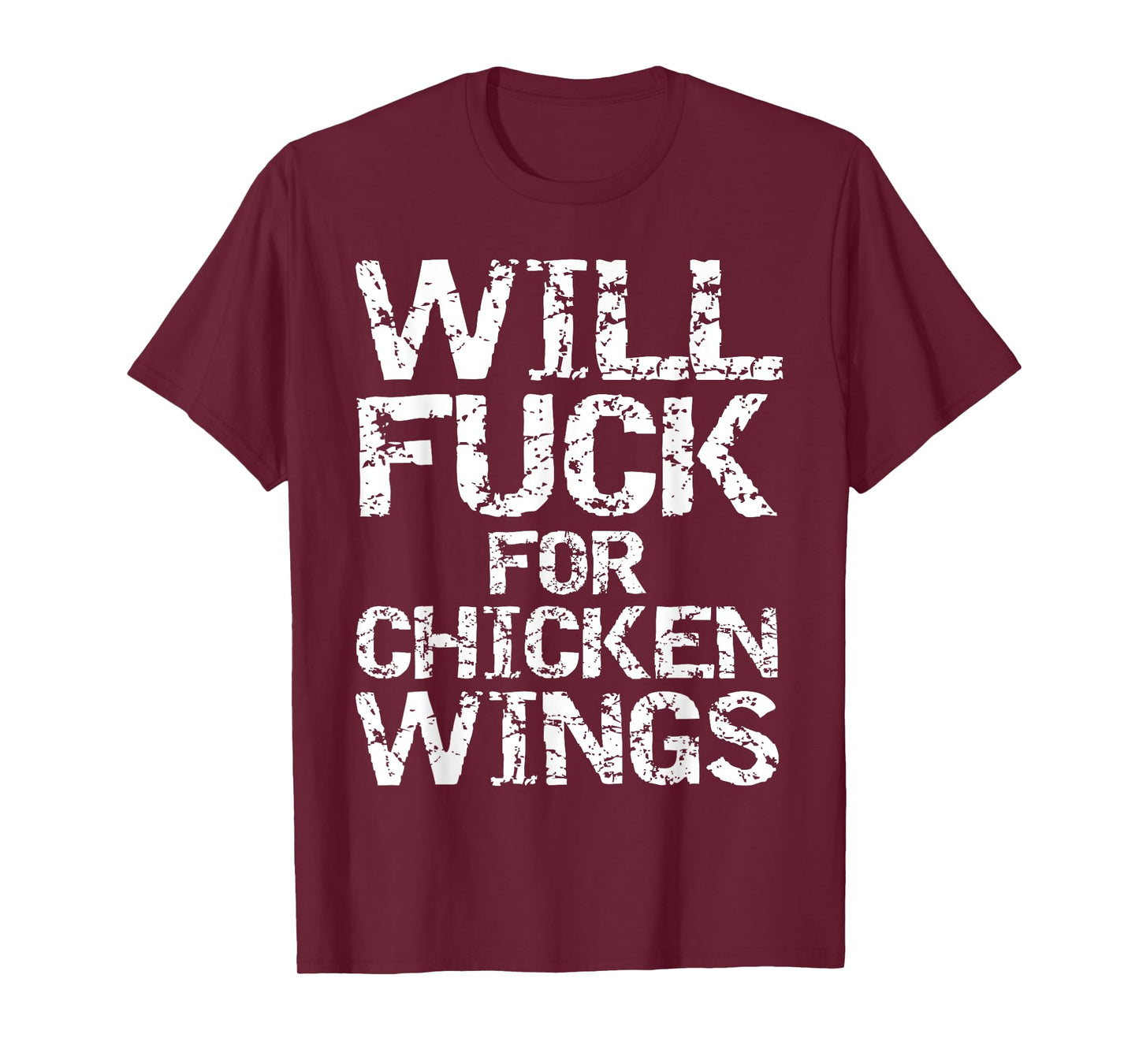 Will Fuck for Chicken Wings Funny Game Day Saying Joke Quote T-Shirt