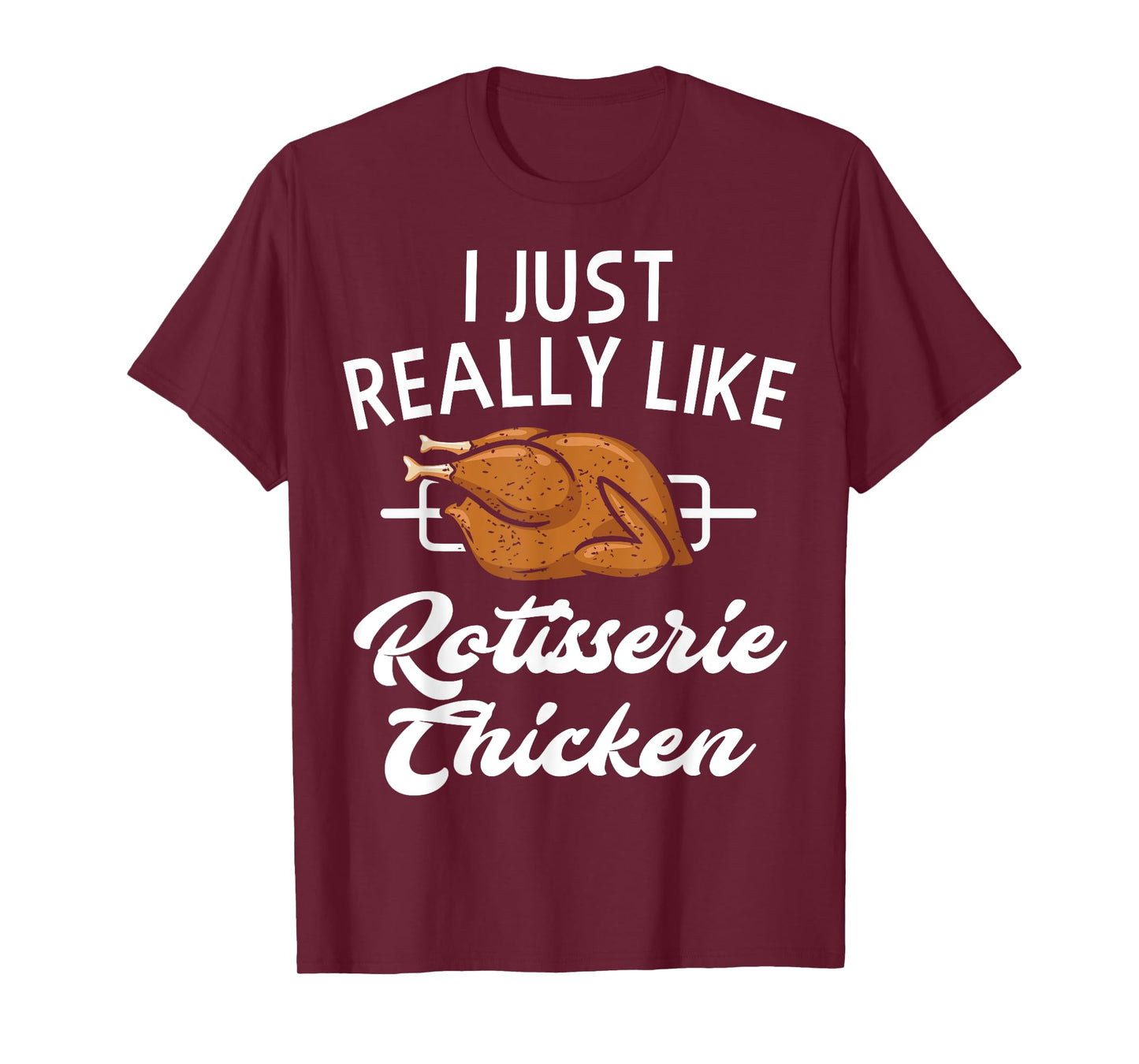 Rotisserie Chicken Apparel - Funny Chicken Lover Design T-Shirt