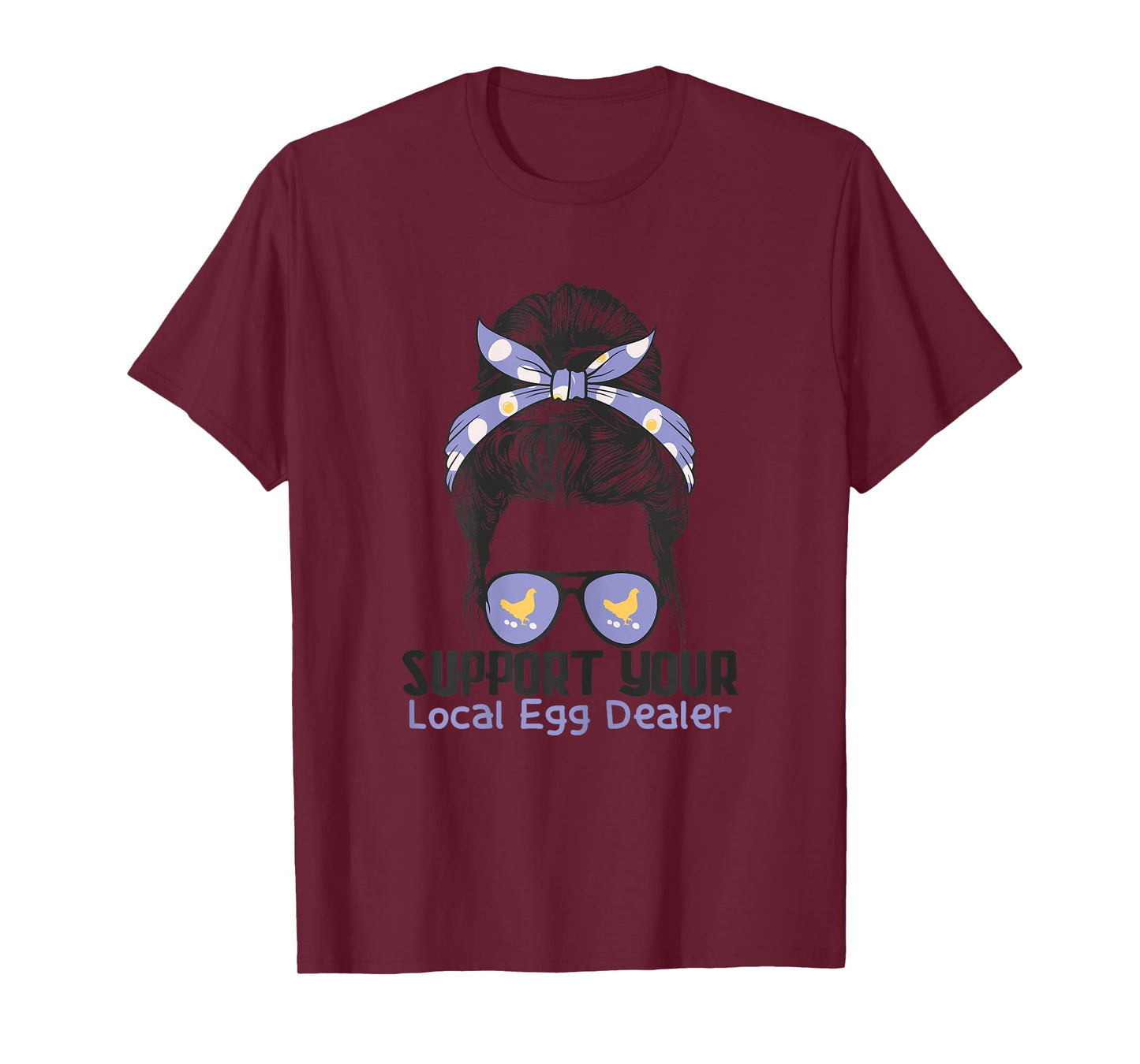 Support Your Local Egg Dealer Farmer Chicken Egg Lover Women T-Shirt