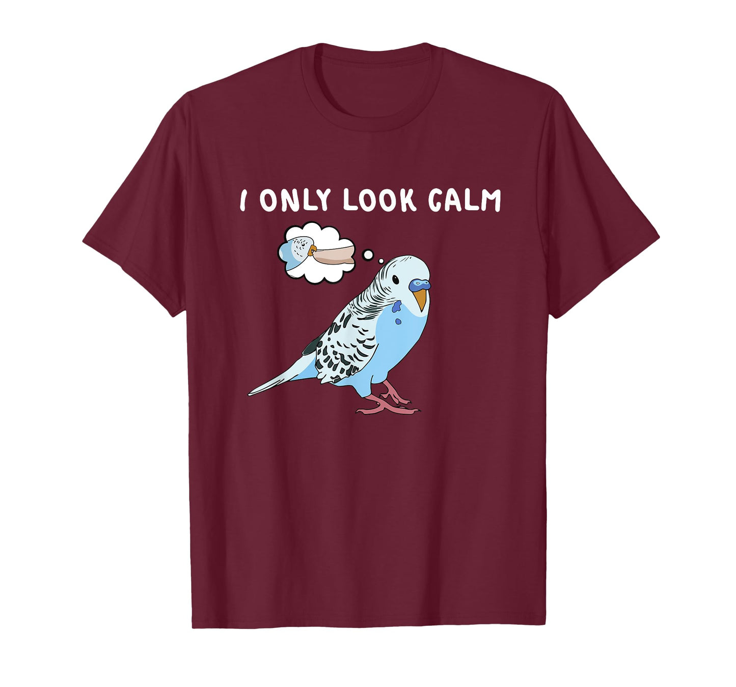 Parakeet Personality Funny I Only Look Calm Budgie Bird Cute T-Shirt