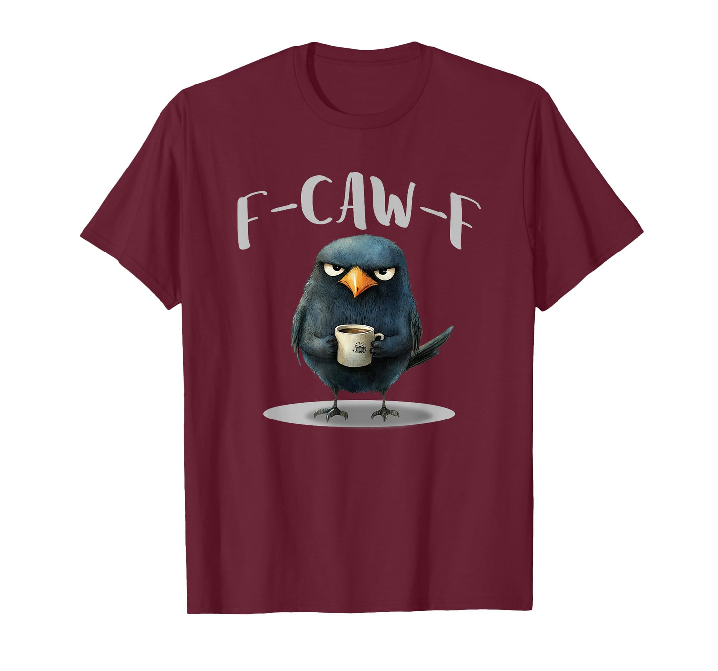 Crow Coffee F-Kaw-F Funny Humor T-Shirt