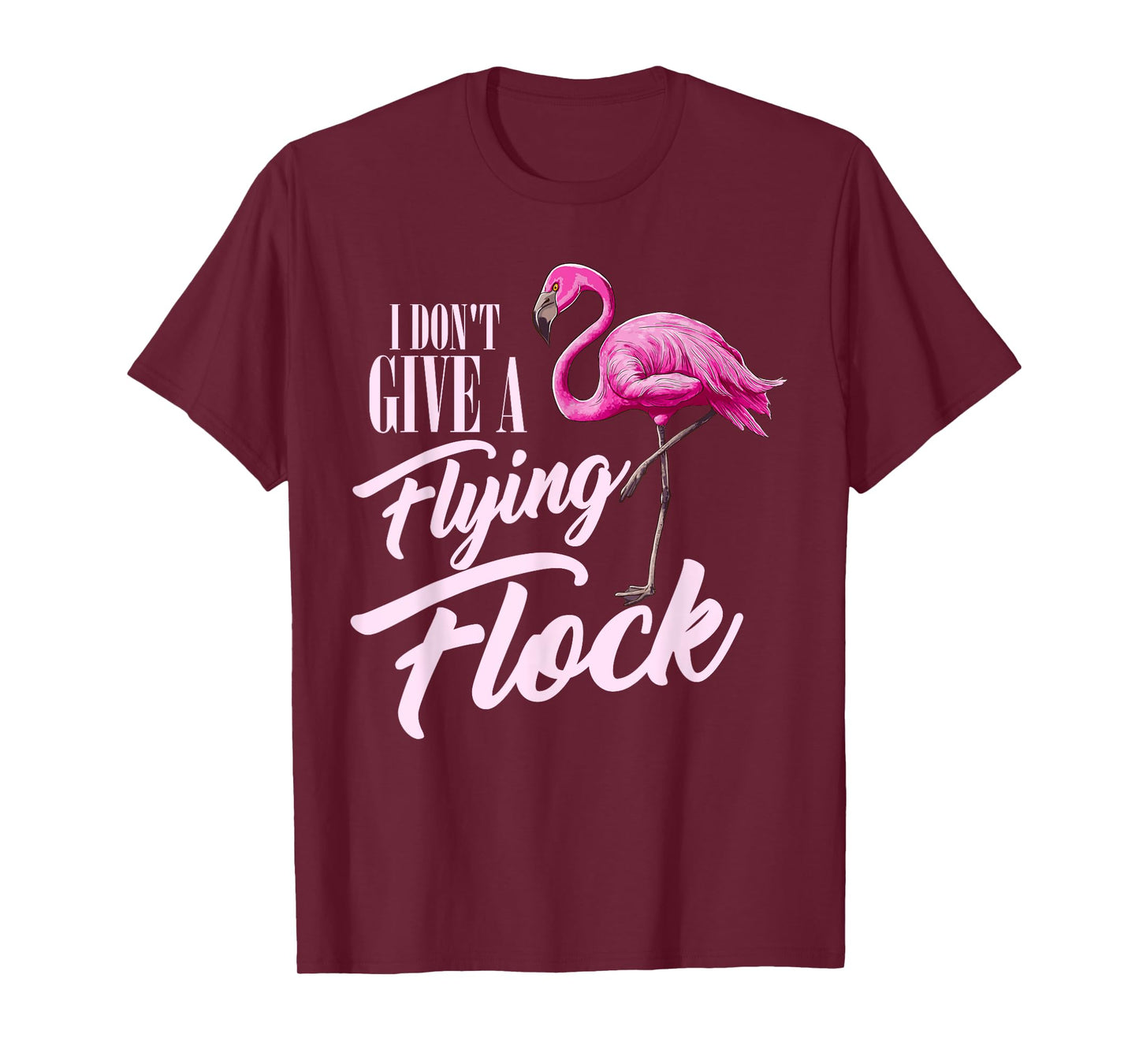 I Don't Give A Flying Flock Funny Flamingo Novelty Gift T-Shirt