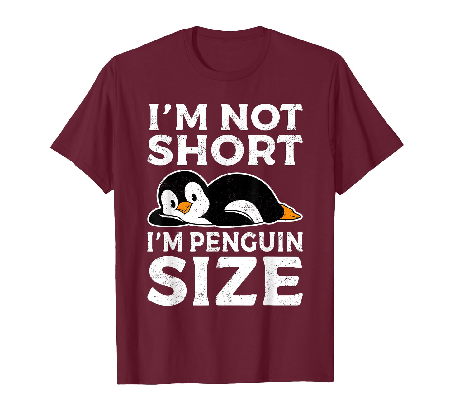Penguin Gifts Funny Penguin I'm Not Short I'm Penguin Size T-Shirt