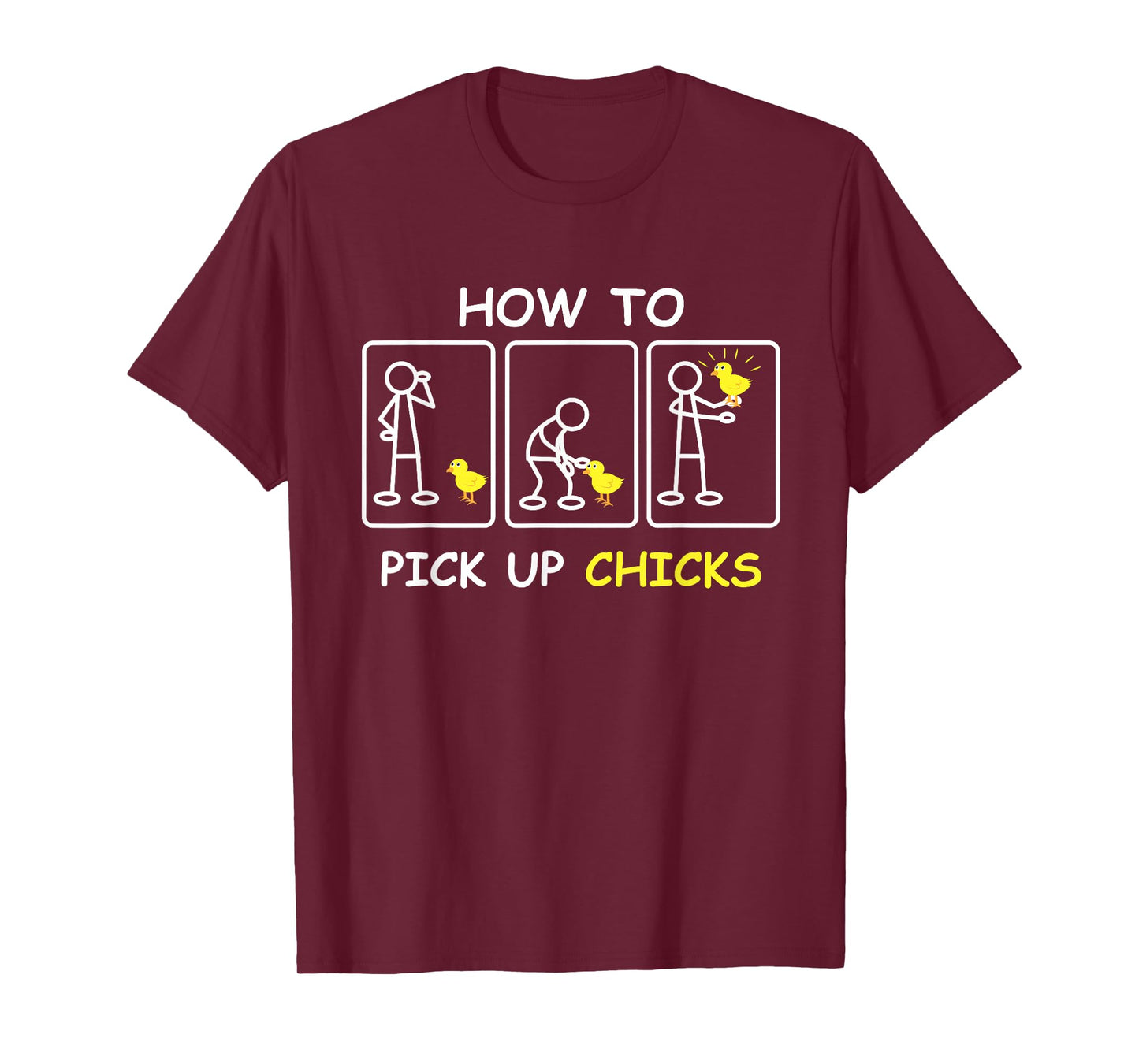 How To Pick Up Chicks Funny Farm Sarcastic Joke Farmer Gifts T-Shirt