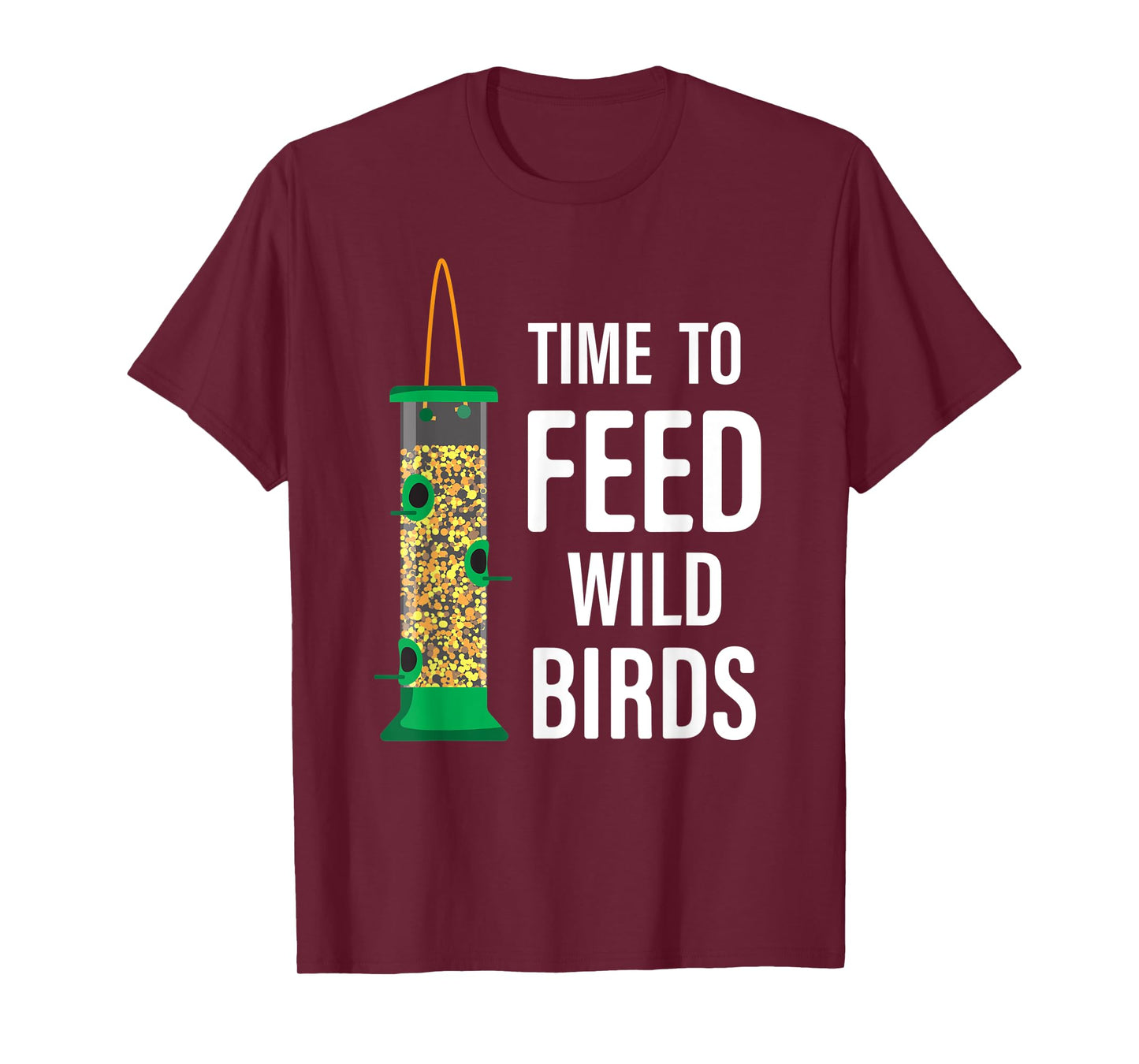 Funny Garden Bird Feeder - Time To Feed Wild Birds T-Shirt