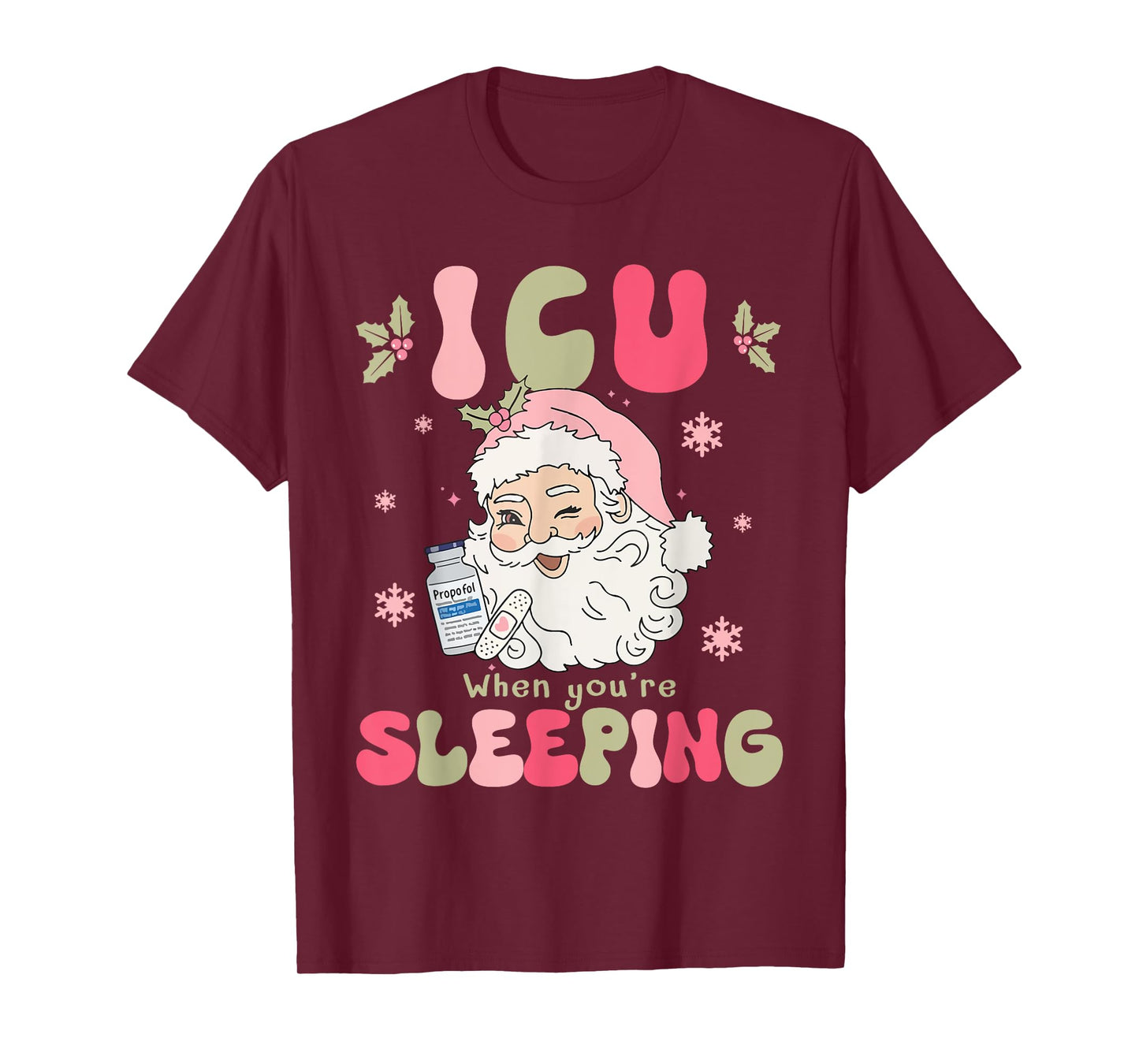 ICU When You Sleeping Propofol Nurse Santa Christmas Party T-Shirt