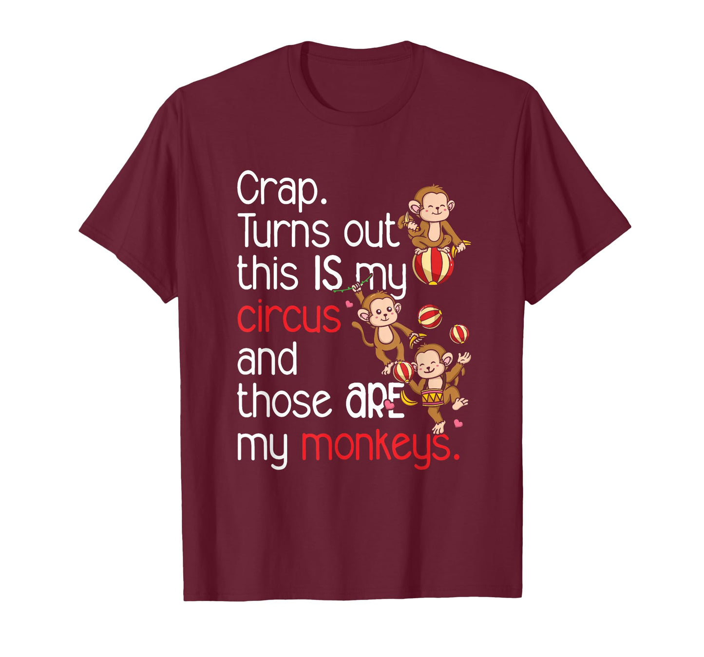 Crap Turns Out This Is My Circus Monkeys T-Shirt