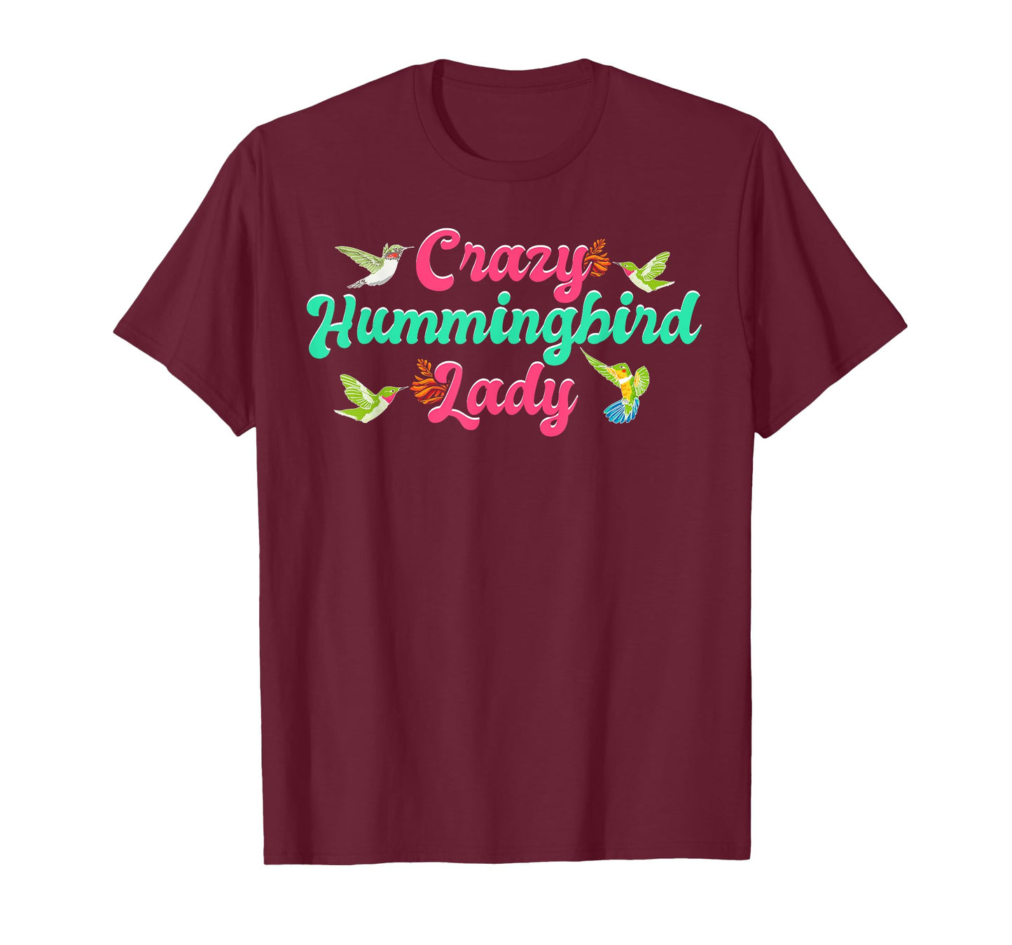 Funny Crazy Hummingbird Lady Humming Bird Watching Birds T-Shirt