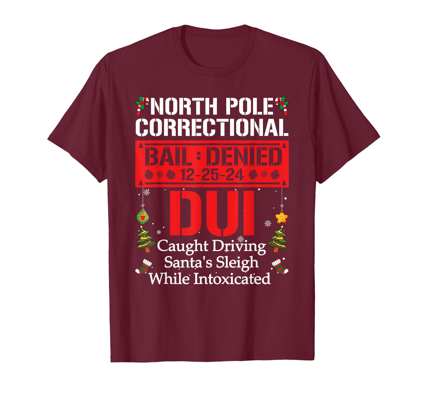 North Pole Correctional DUI Caught Driving Santa's Sleigh T-Shirt