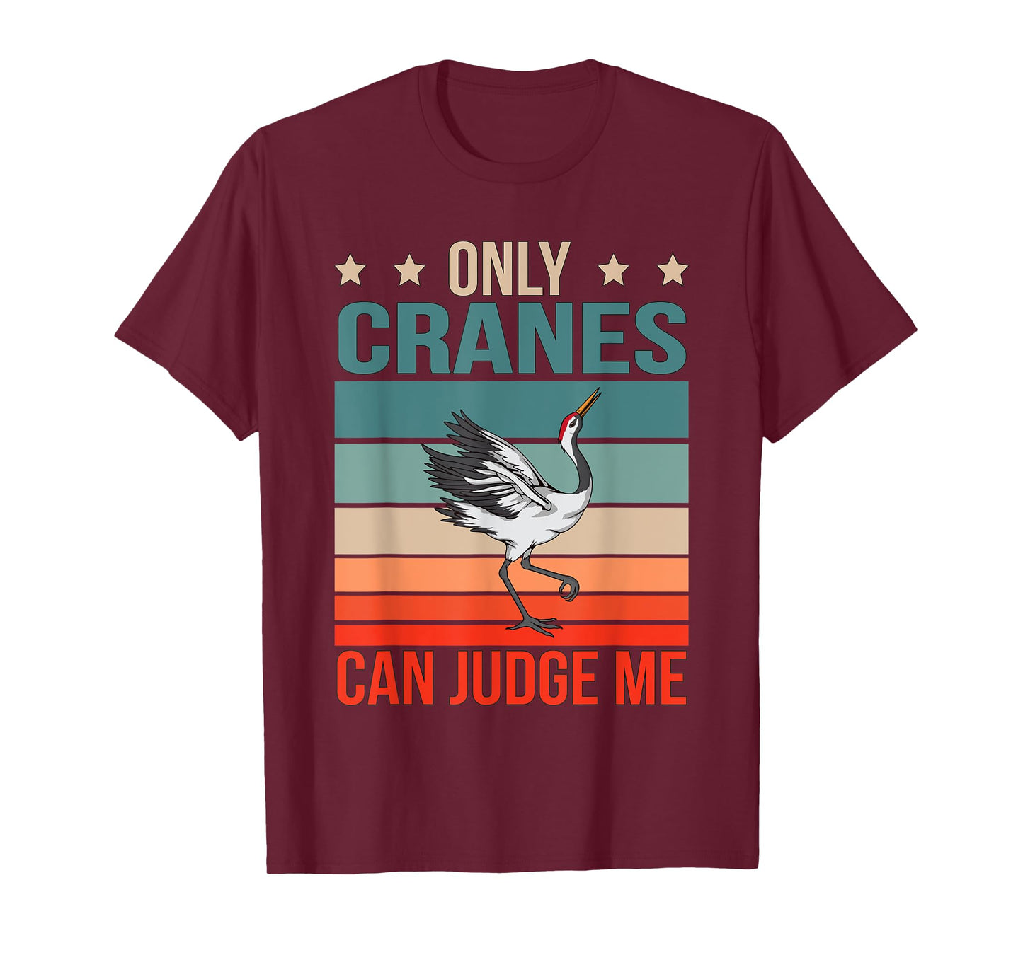 Cranes Can Judge Me Birdwatching Birding Bird Crane T-Shirt