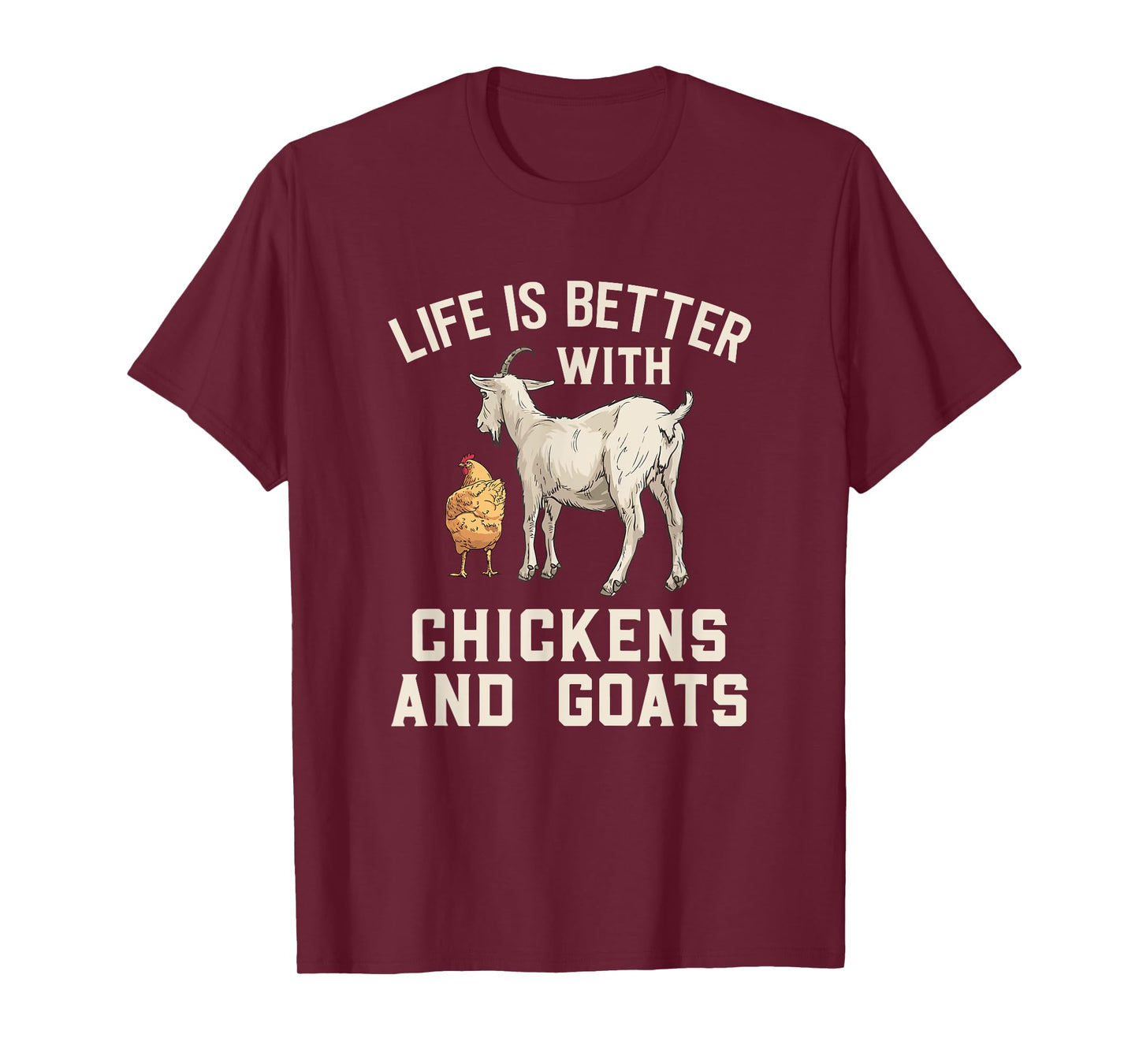 Life Is Better With Chickens And Goats Funny Goat Farmer T-Shirt