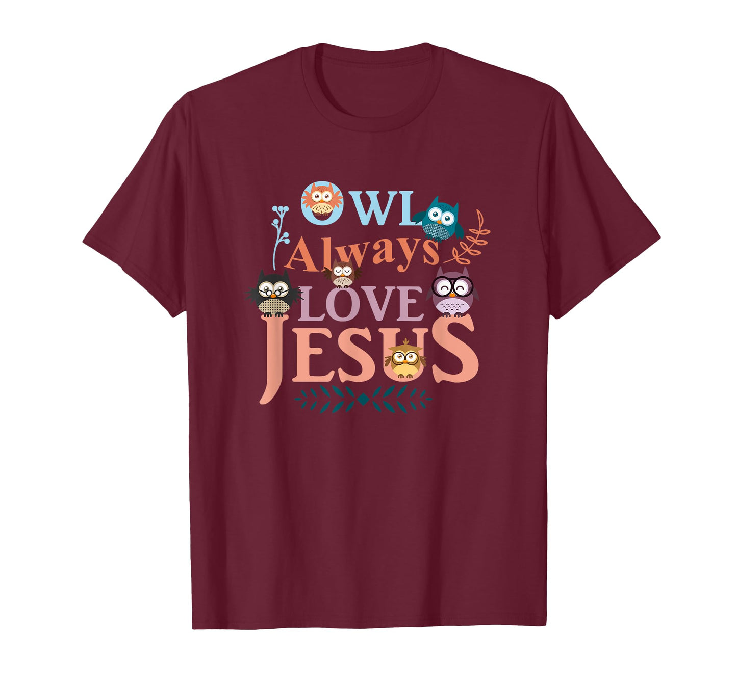 Funny Christian Tees: Owl Always Love Jesus T-Shirt T-Shirt
