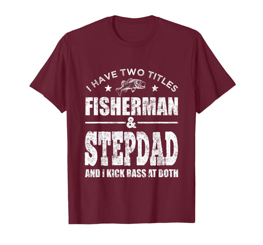 Mens I Have Two Titles Fisherman Stepdad Bass Fishing Fathers Day T-Shirt